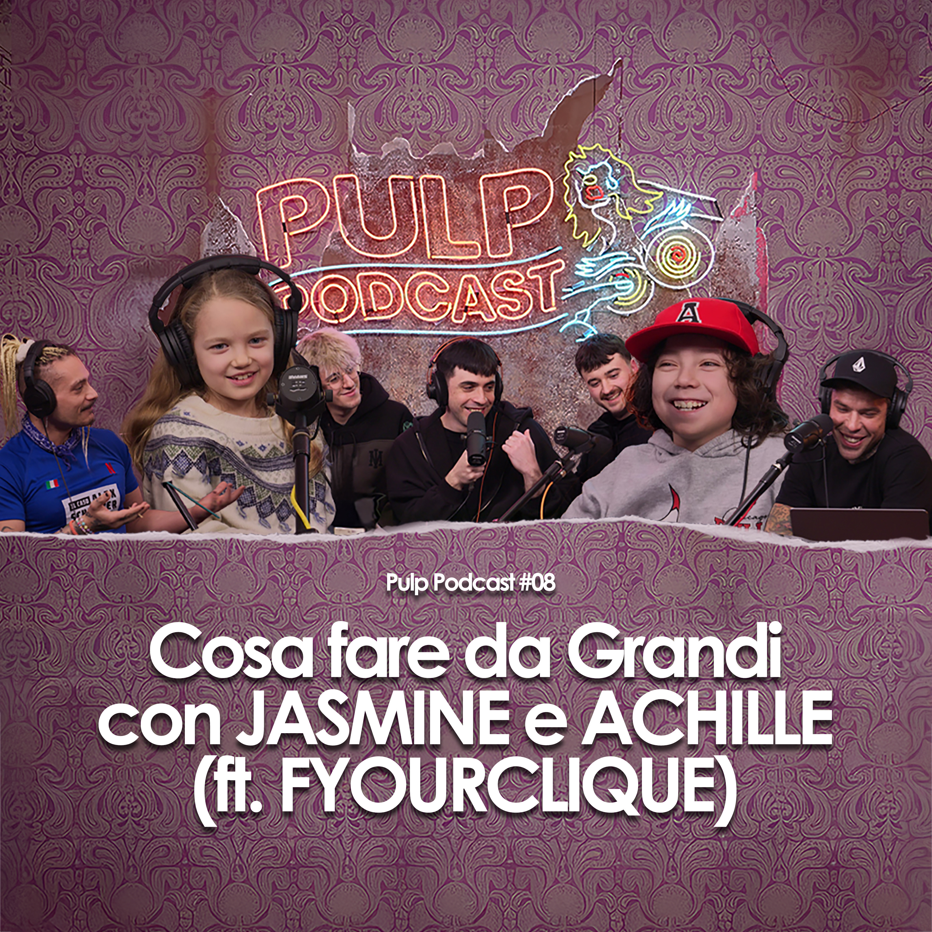 Cosa fare da Grandi con Jasmine e Achille (ft. FYOURCLIQUE) | Pulp Podcast #08