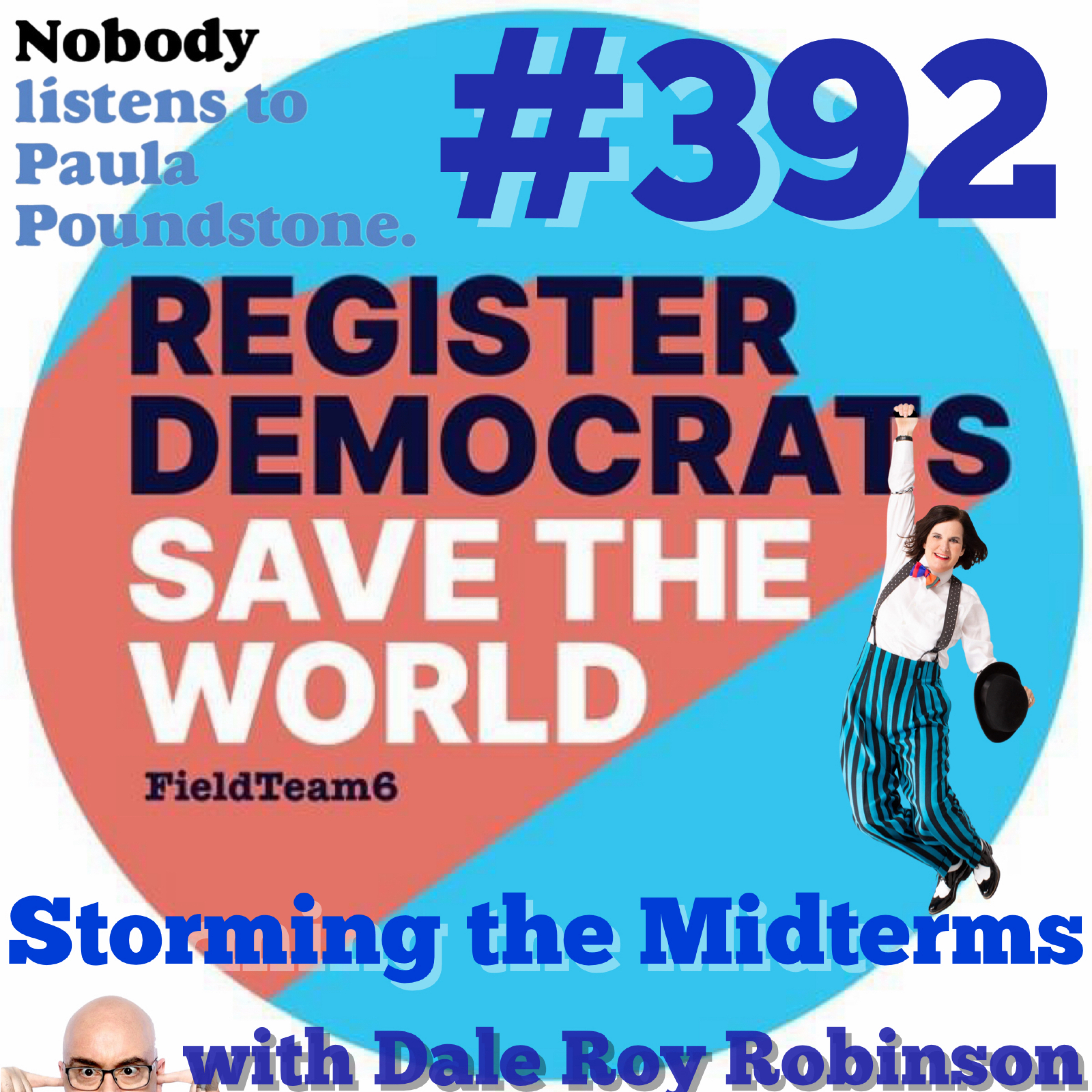 EP 392: Storming the Midterms with Dale Roy Robinson