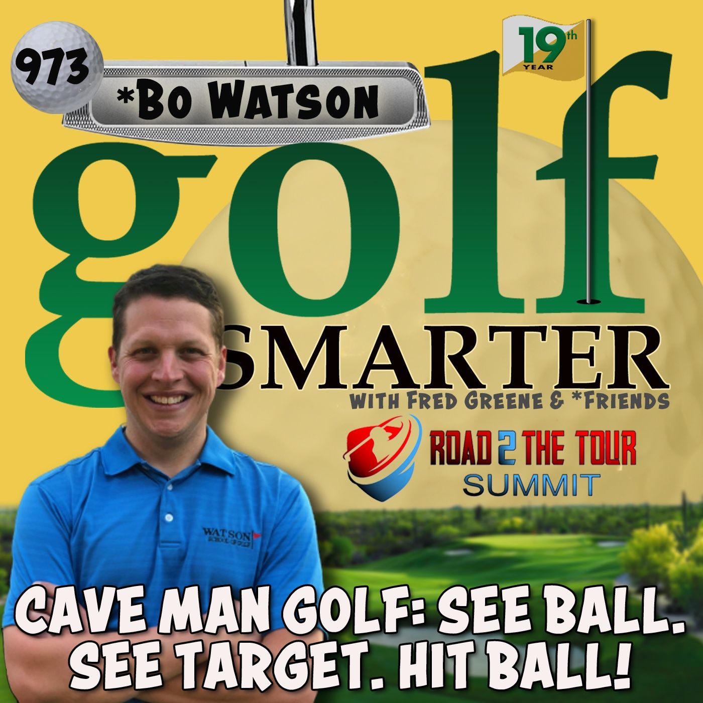 Cave Man Golf: See Ball. See Target. Hit Ball! Road2TheTourSummit with Bo Watson episode artwork
