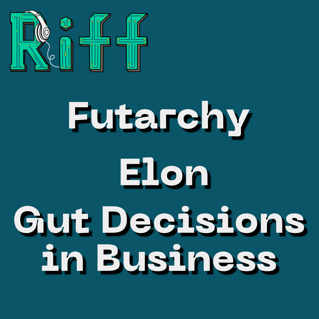 E55: Futarchy, Elon, and Gut Decisions in Business