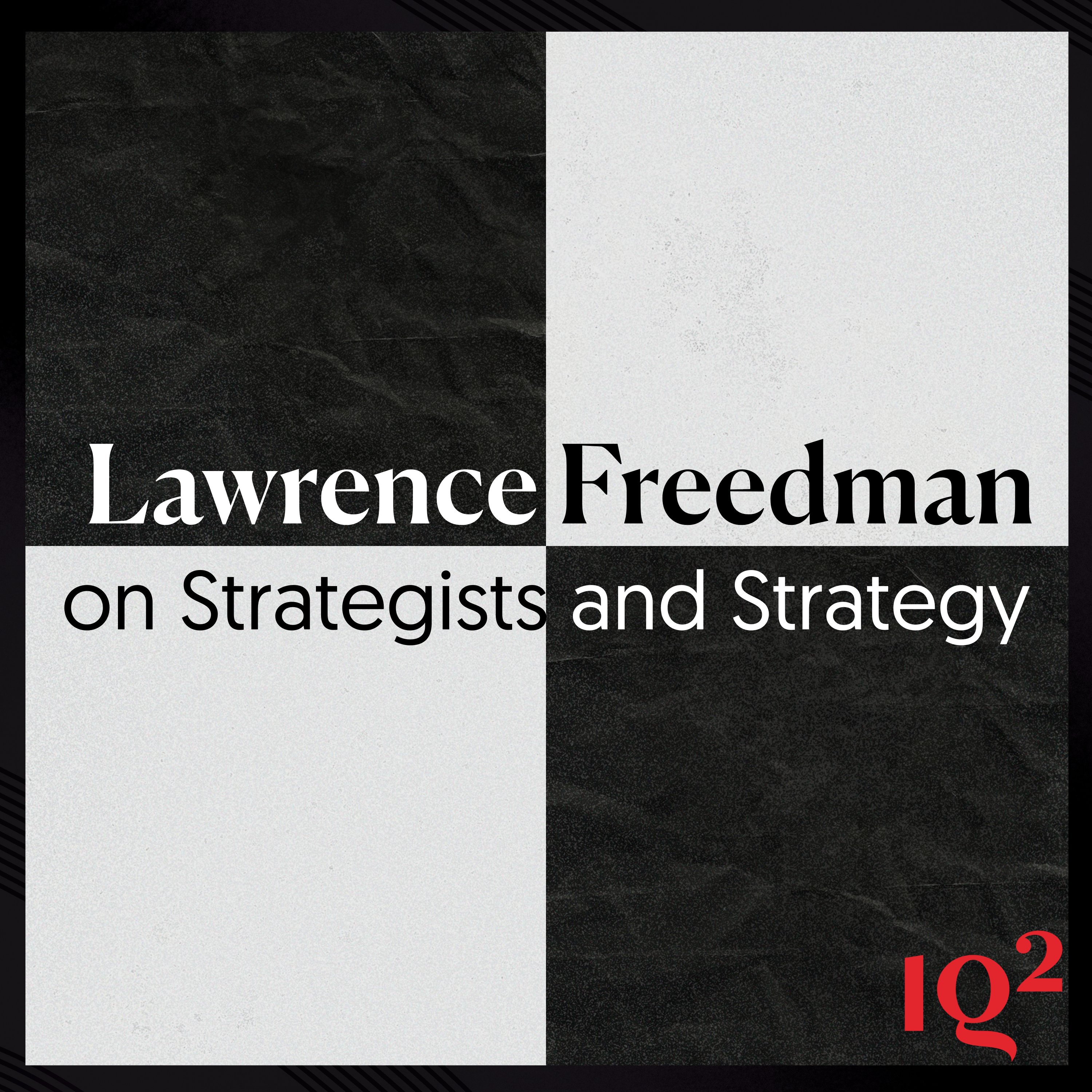 Is the Russia–Ukraine War a Failure of Strategy? With Lawrence Freedman