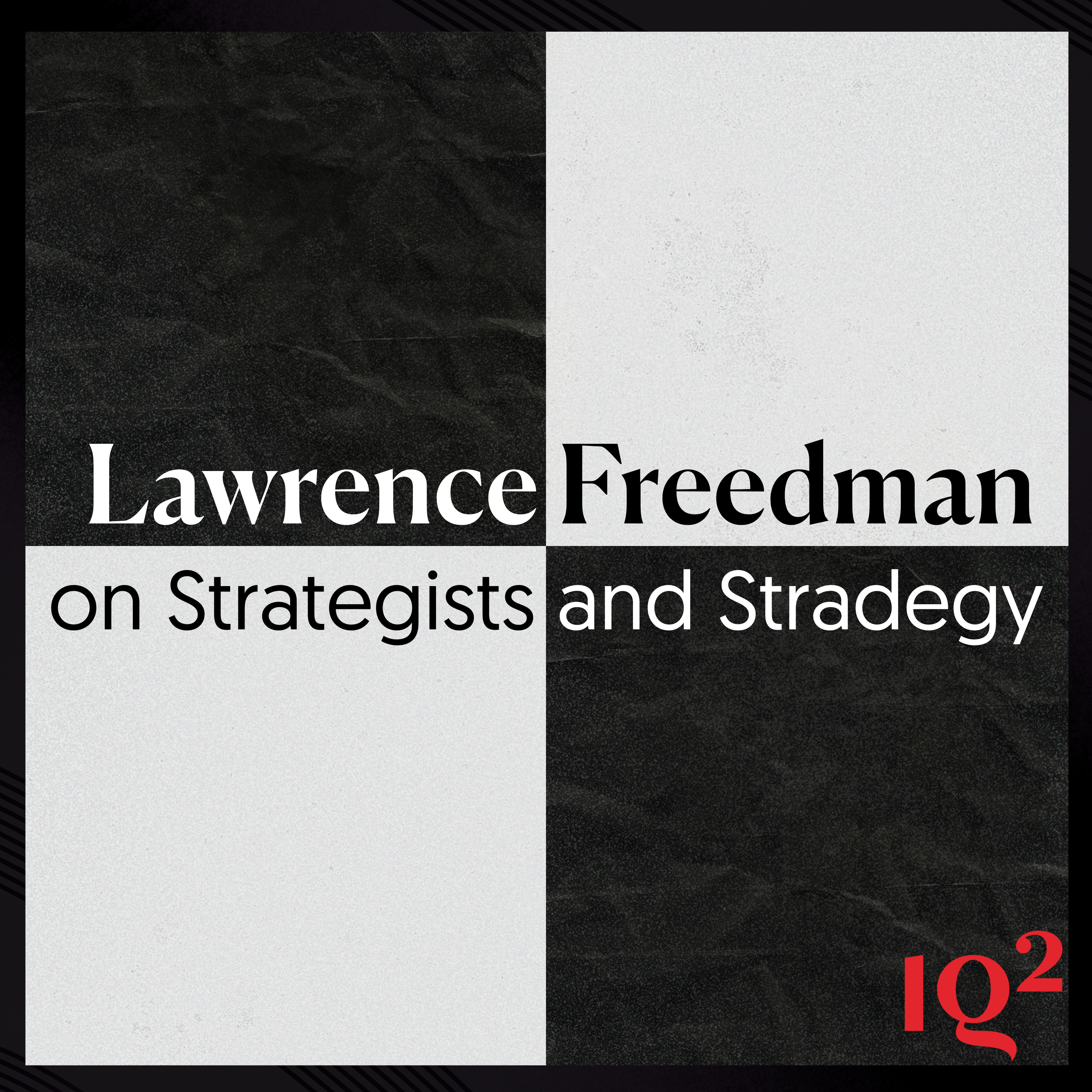 Is the Russia–Ukraine War a Failure of Strategy? With Lawrence Freedman