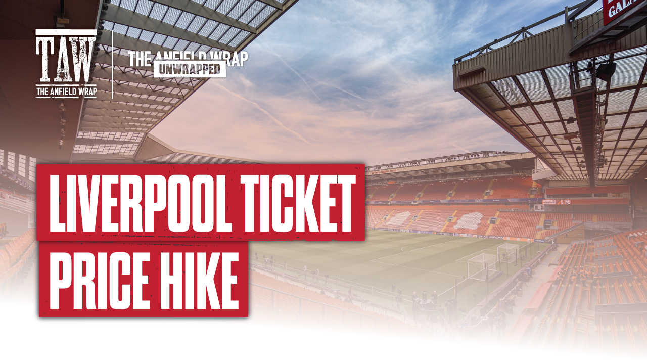 Liverpool's Ticket Price Hike: TAW Unwrapped