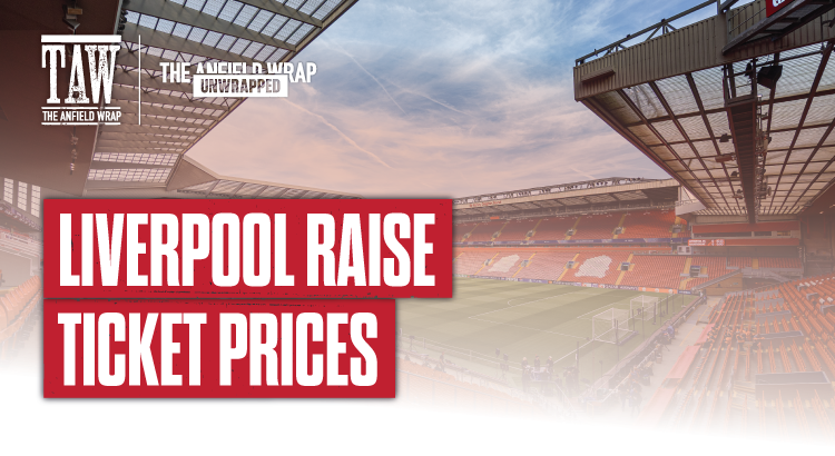 Liverpool's Ticket Price Hike: TAW Unwrapped