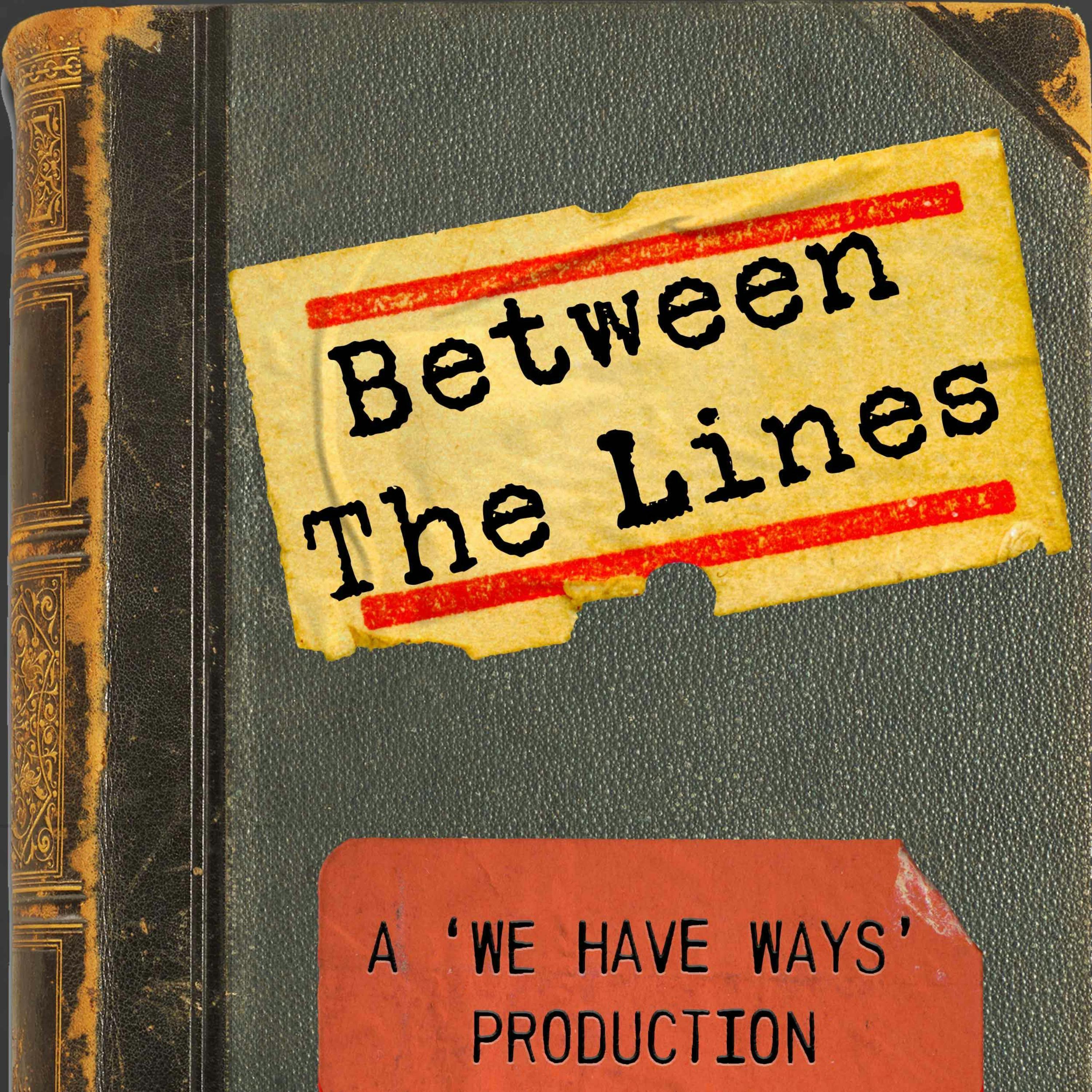 Between The Lines – Ep 15
