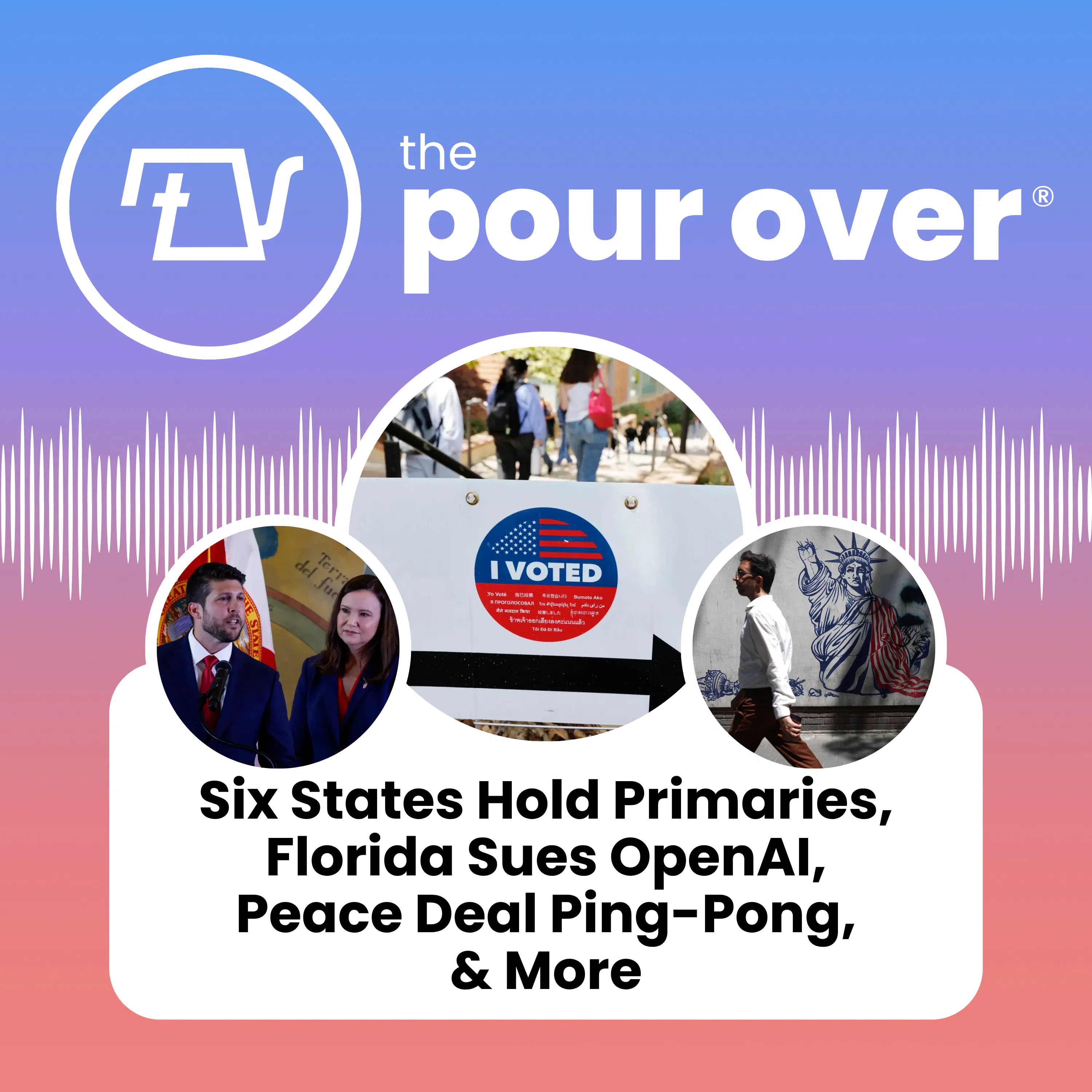 Six States Hold Primaries, Florida Sues OpenAI, Peace Deal Ping-Pong, & More episode artwork