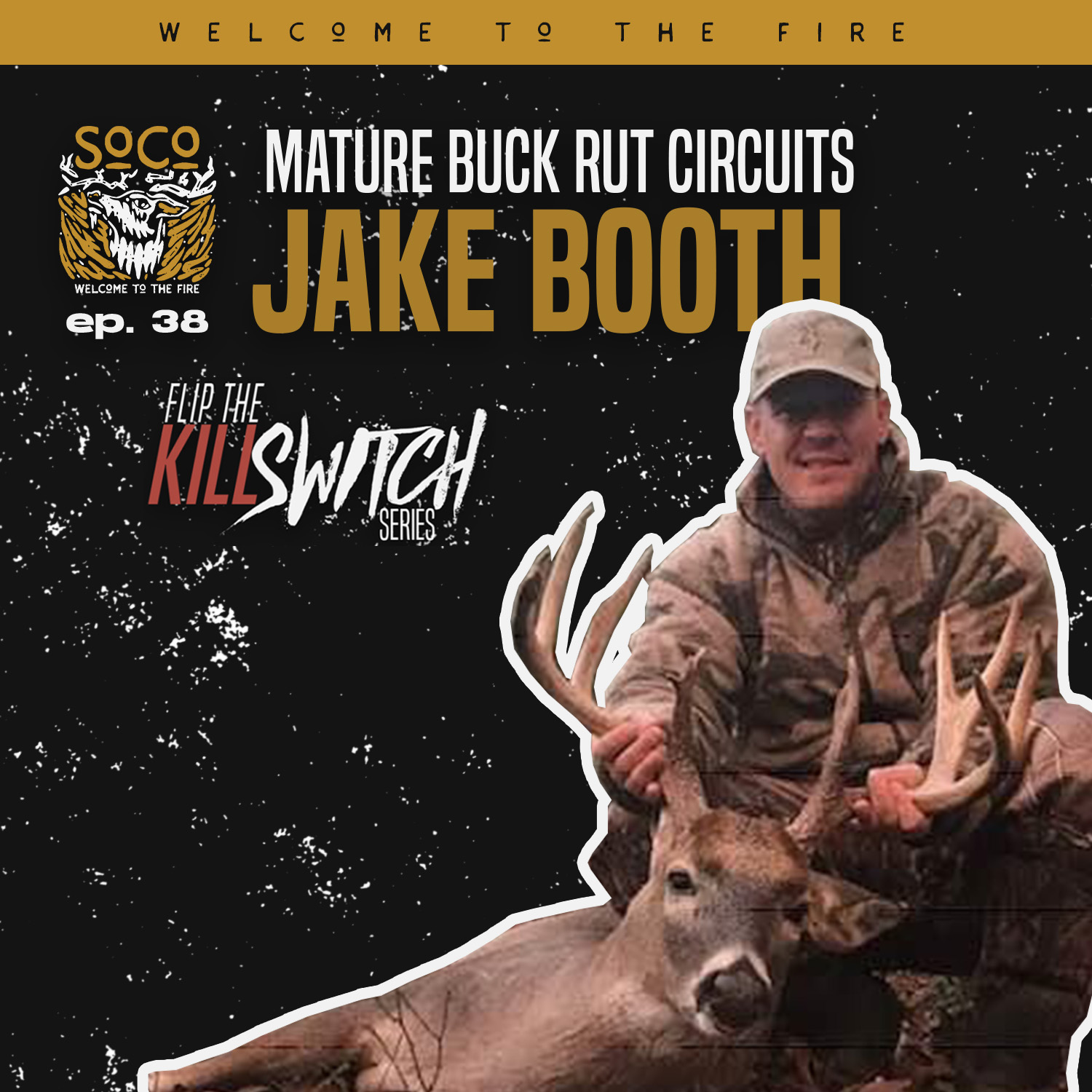 Ep. 38: "KILL SWITCH" - Finding A Mature Buck's Rut Circuit with Jake Booth episode artwork