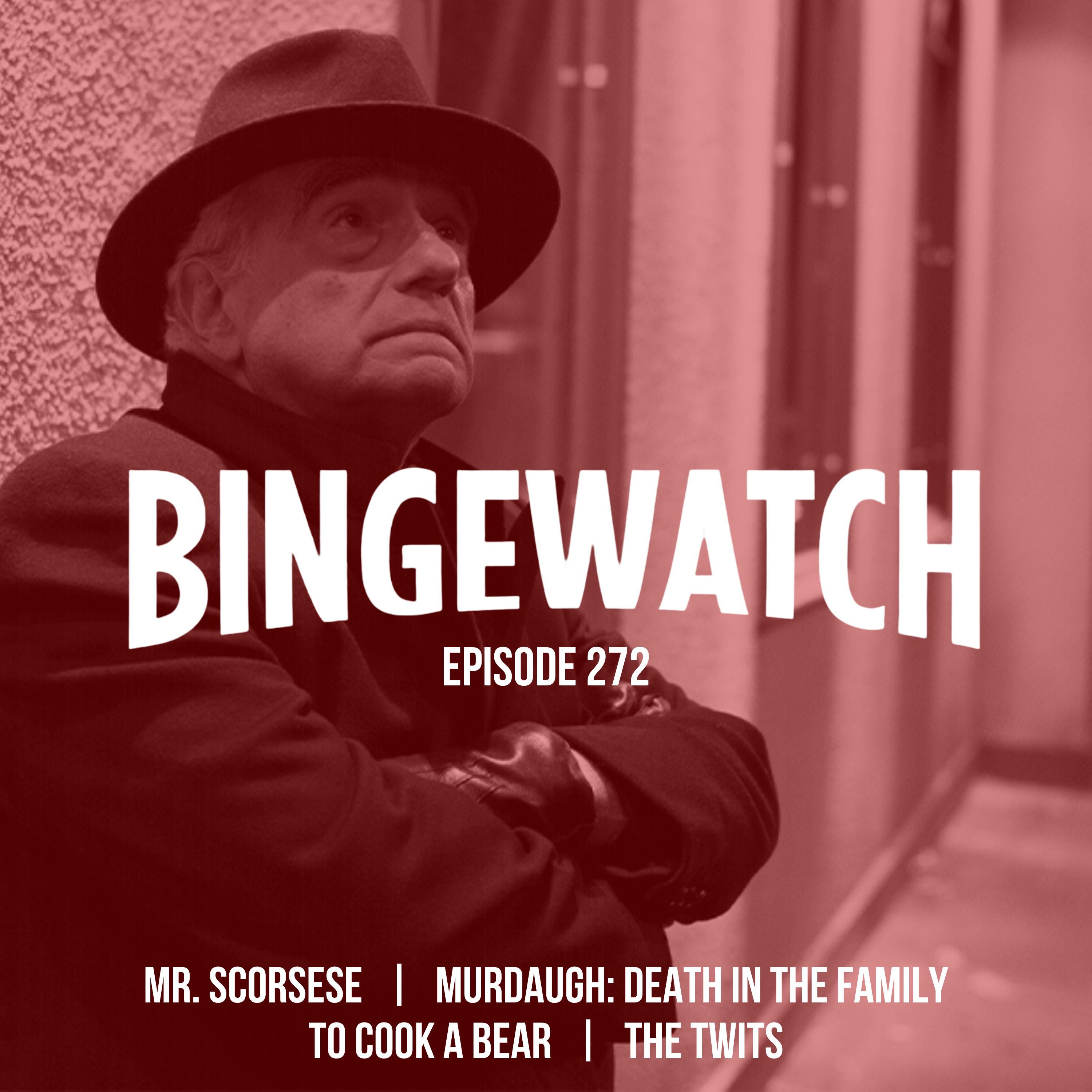 Scorsese, The Twits, To Cook A Bear, and Murdaugh