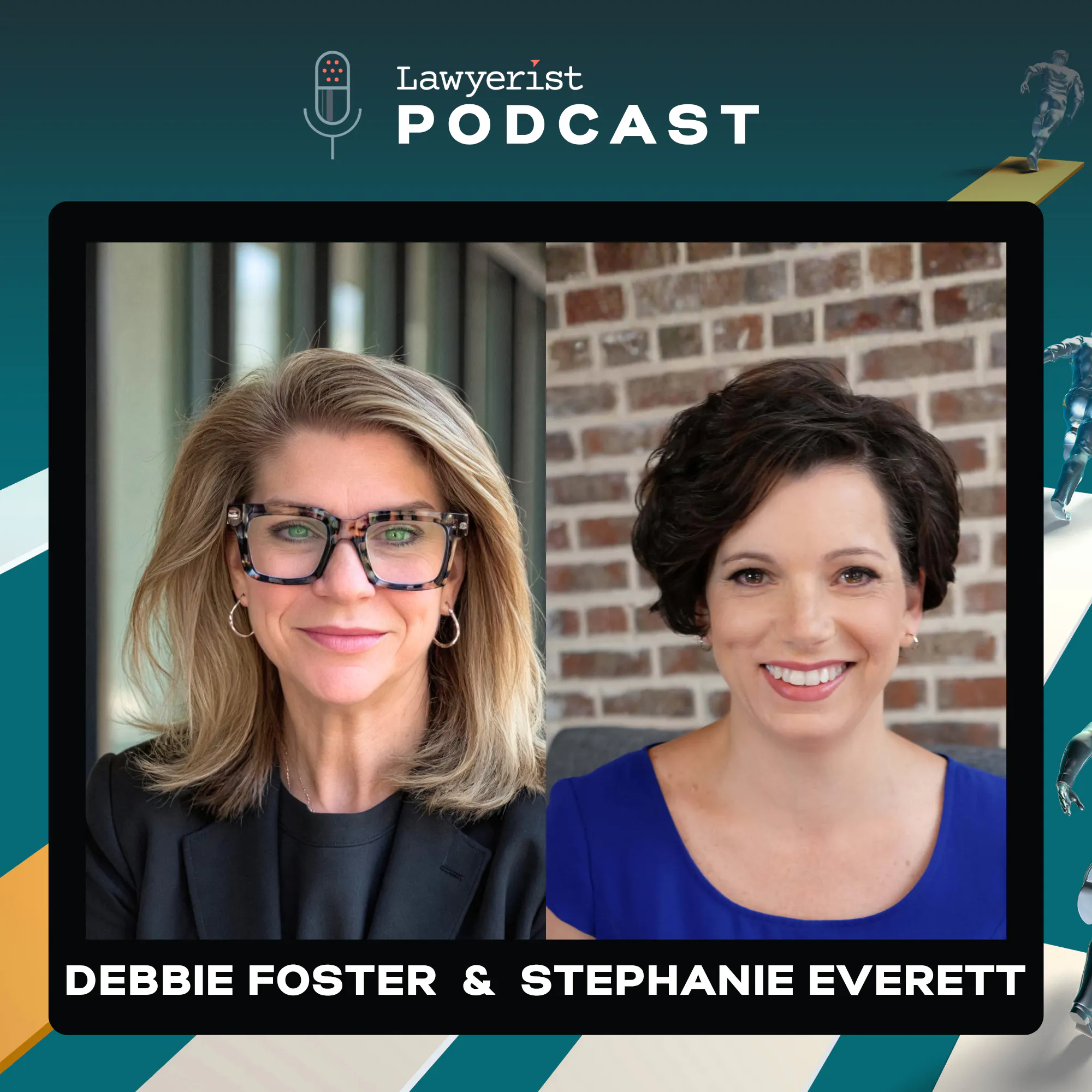 Law Firm Leadership: How to Lead Yourself Before Leading Your Team, with Debbie Foster & Stephanie Everett episode artwork