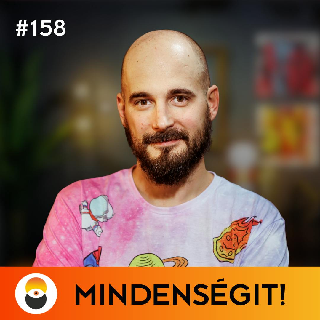 #158 - Szilágyi Tamás: A húszas éveid arra valók, hogy legalább egyszer becsődölj #158 - Szilágyi Tamás: A húszas éveid arra valók, hogy legalább egyszer becsődölj