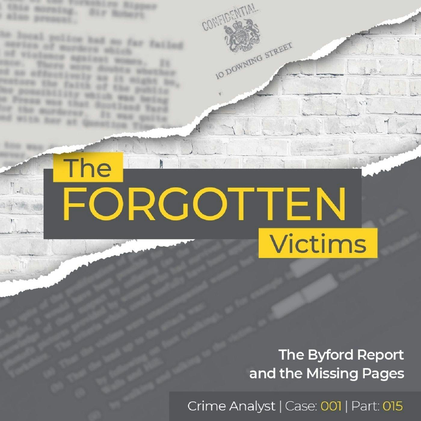Ep 15: The Forgotten Victims | Part 15 | The Byford Report, the Missing Pages and Other Potentially Linked Offences Ep 15: The Forgotten Victims | Part 15 | The Byford Report, the Missing Pages and Other Potentially Linked Offences