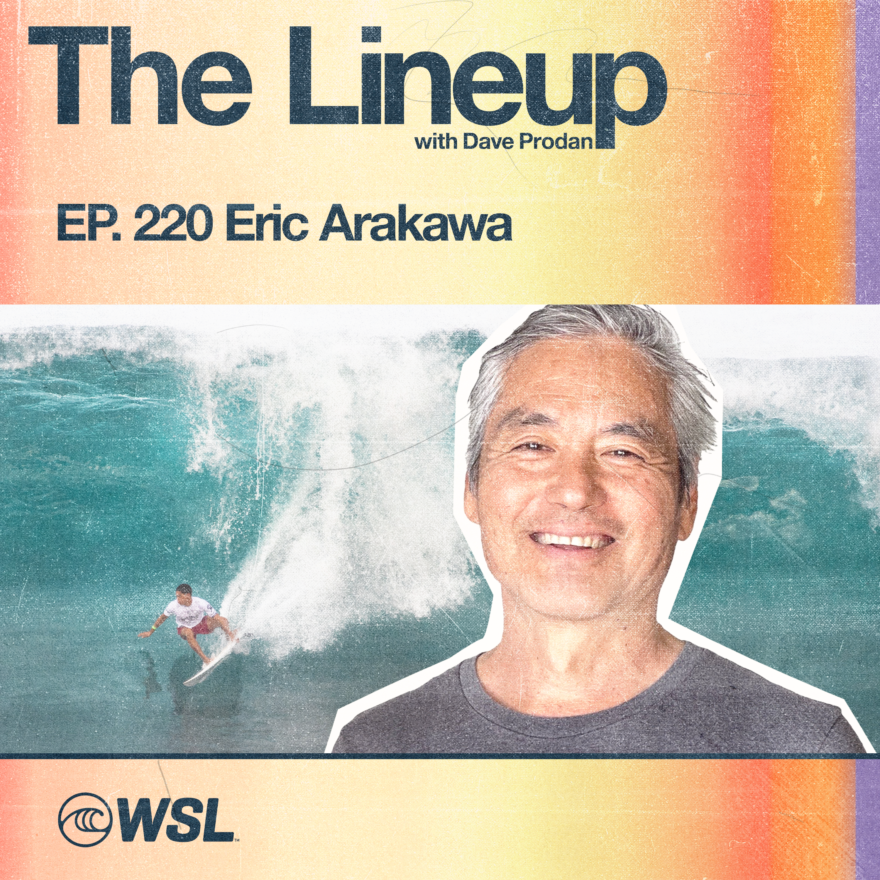 EP 220: Eric Arakawa - Celebrated master shaper of Arakawa Surfboards, Reclaiming Island Classics, Working with the Ho brothers, Andy Irons, and today’s pros, Overcoming self-doubt, Rediscovering his passion shaping, and Building his legacy