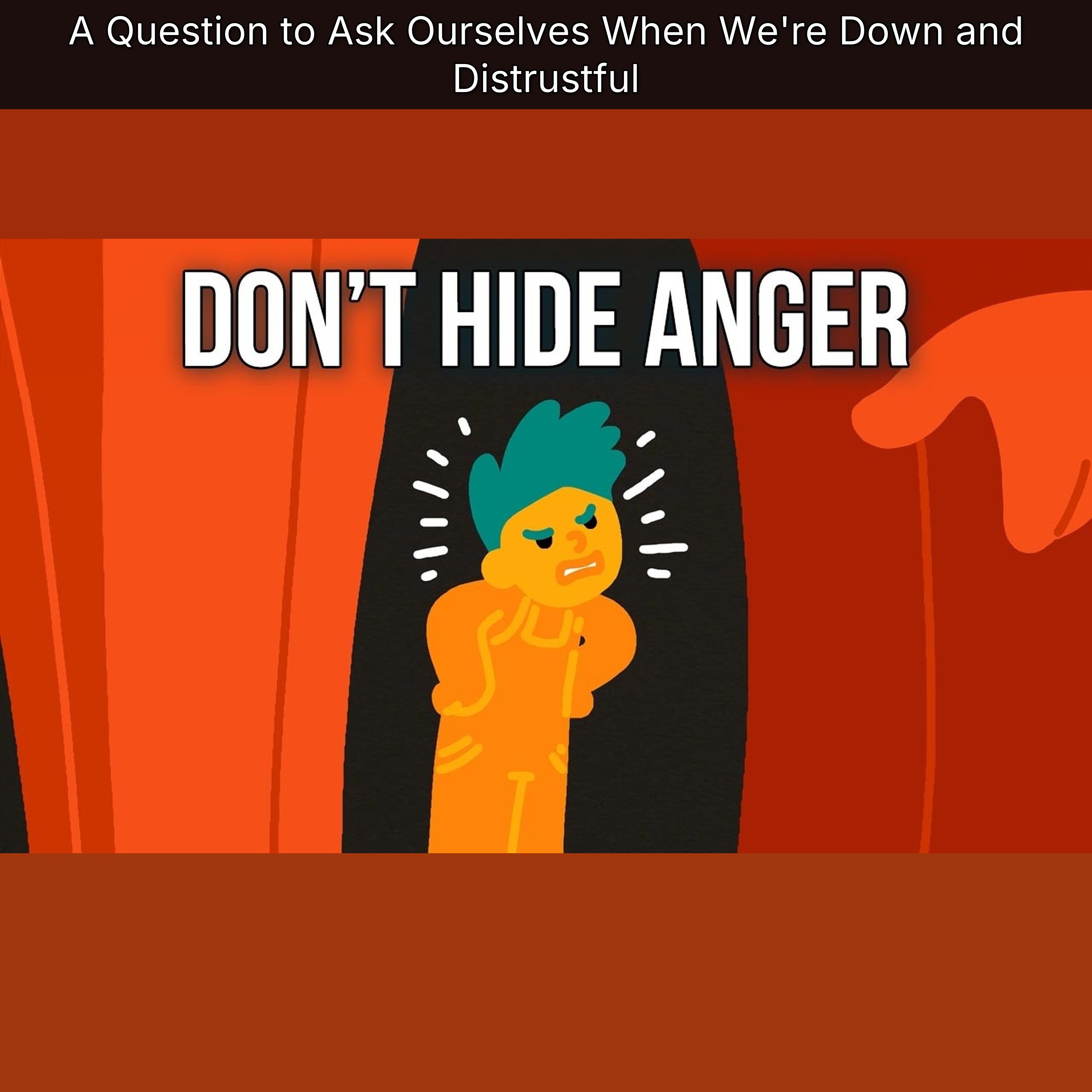 A Question to Ask Ourselves When We're Down and Distrustful