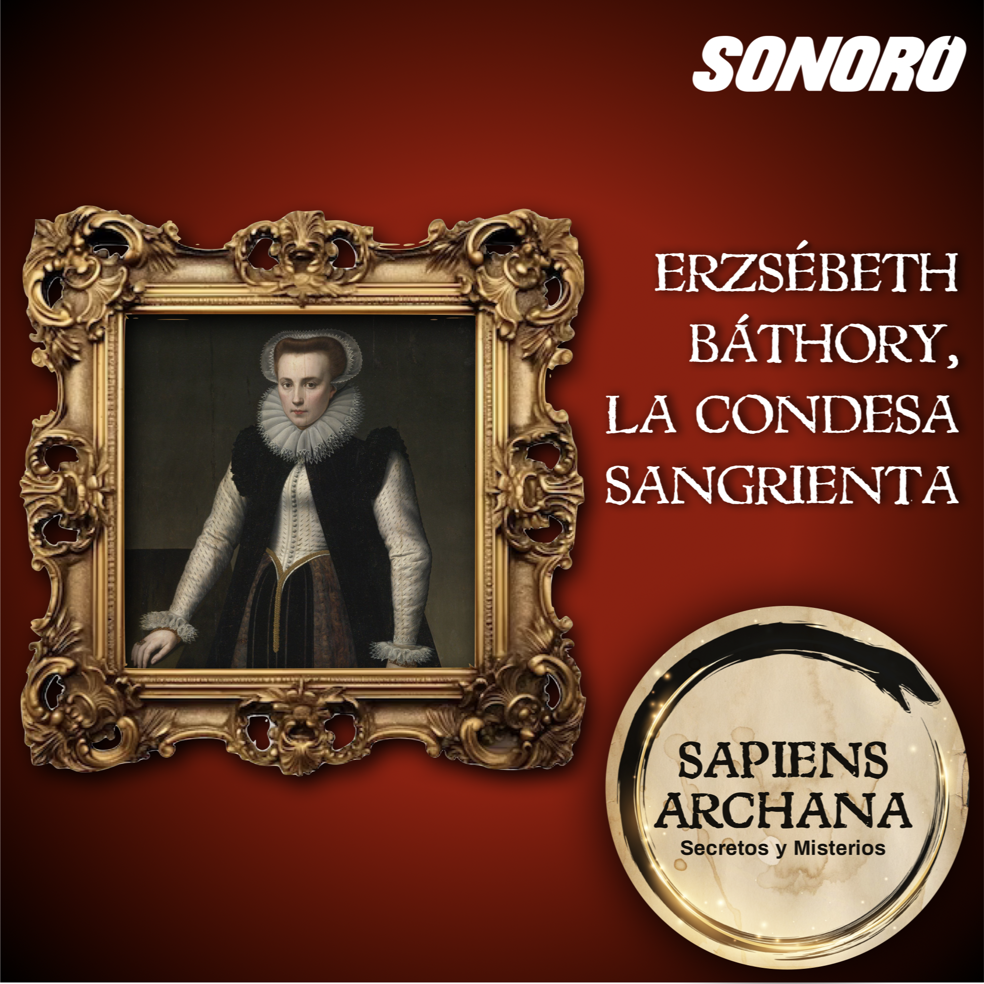 147 | Erzsébeth Báthory, la Condesa Sangrienta
