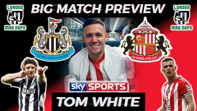 💥Tom White - Derby Big Match Preview Special 🖤🤍Newcastle United Vs Sunderland🔴⚪ 💥Tom White - Derby Big Match Preview Special 🖤🤍Newcastle United Vs Sunderland🔴⚪