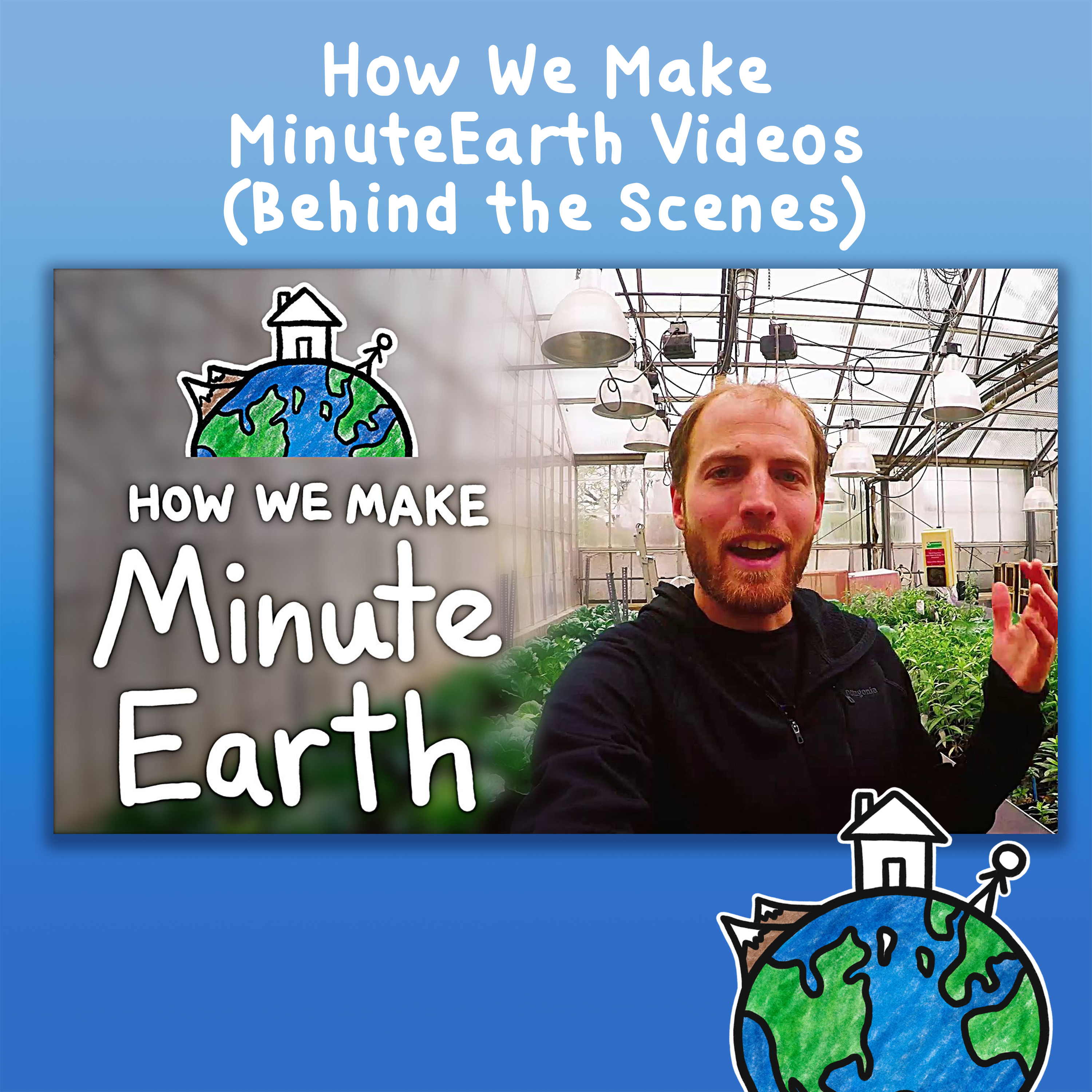 How We Make MinuteEarth Videos (Behind the Scenes)