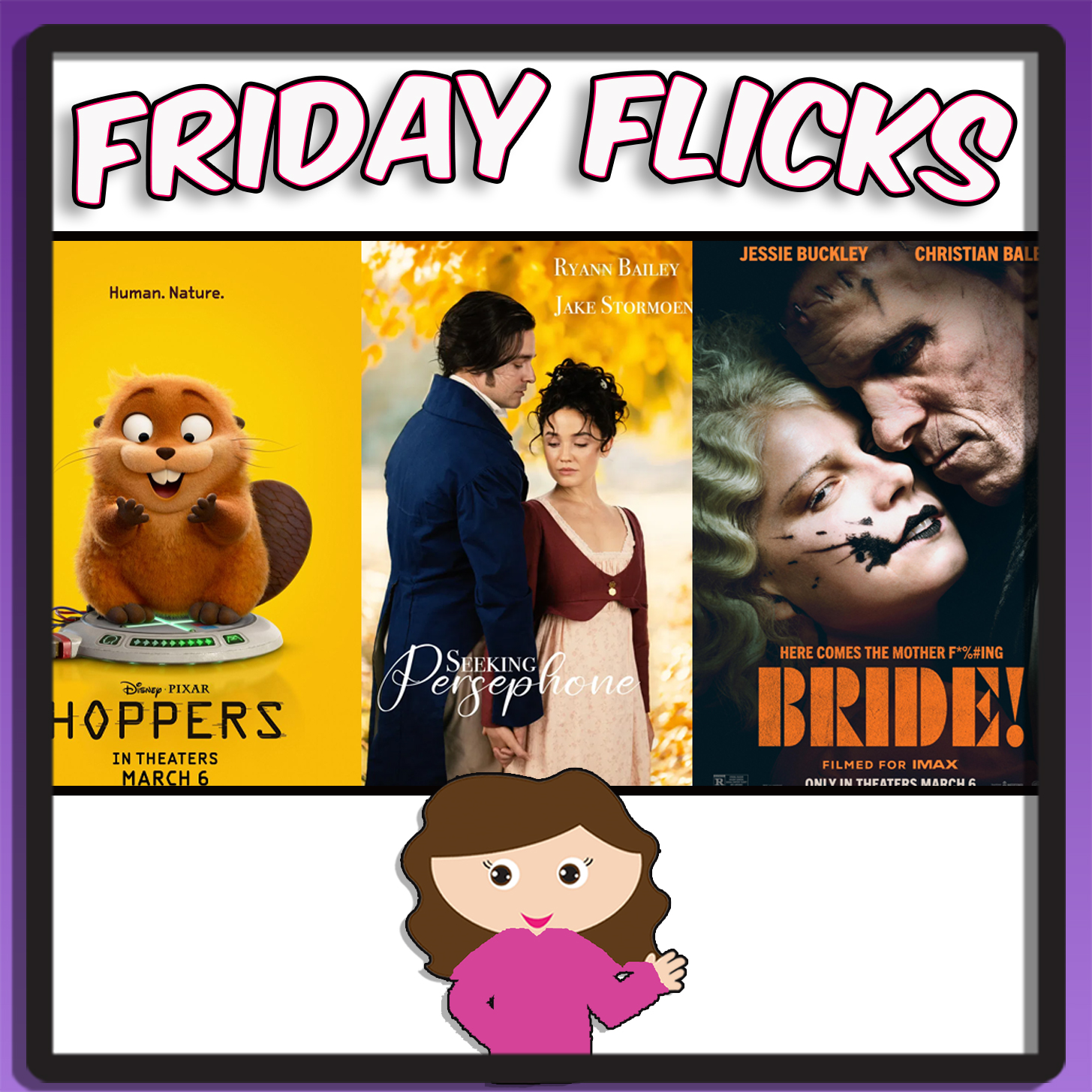 Rachel's Friday Flicks Ep 1 (3/6/26 New Movies) (Hoppers, The Bride, Seeking Persephone and More)