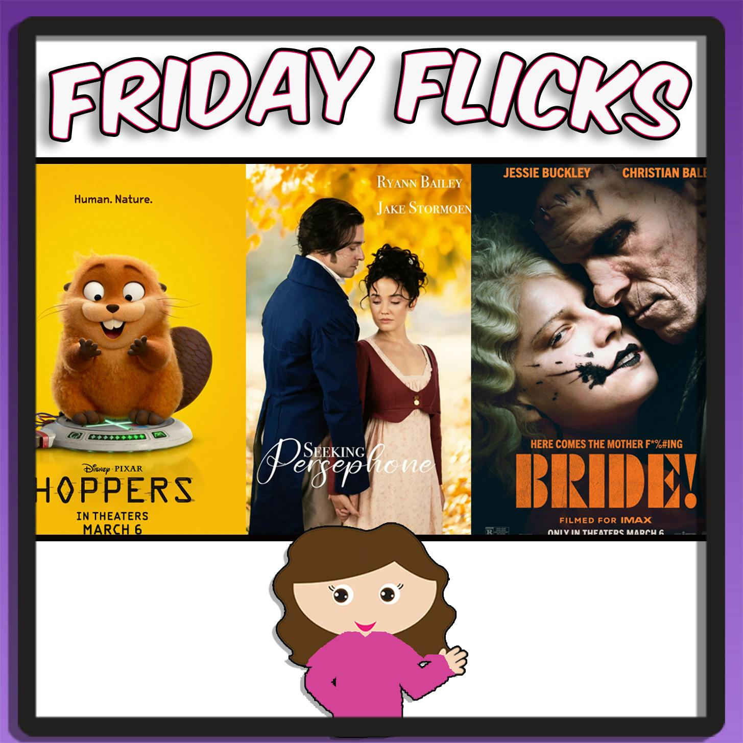Rachel's Friday Flicks Ep 1 (3/6/26 New Movies) (Hoppers, The Bride, Seeking Persephone and More) Rachel's Friday Flicks Ep 1 (3/6/26 New Movies) (Hoppers, The Bride, Seeking Persephone and More)