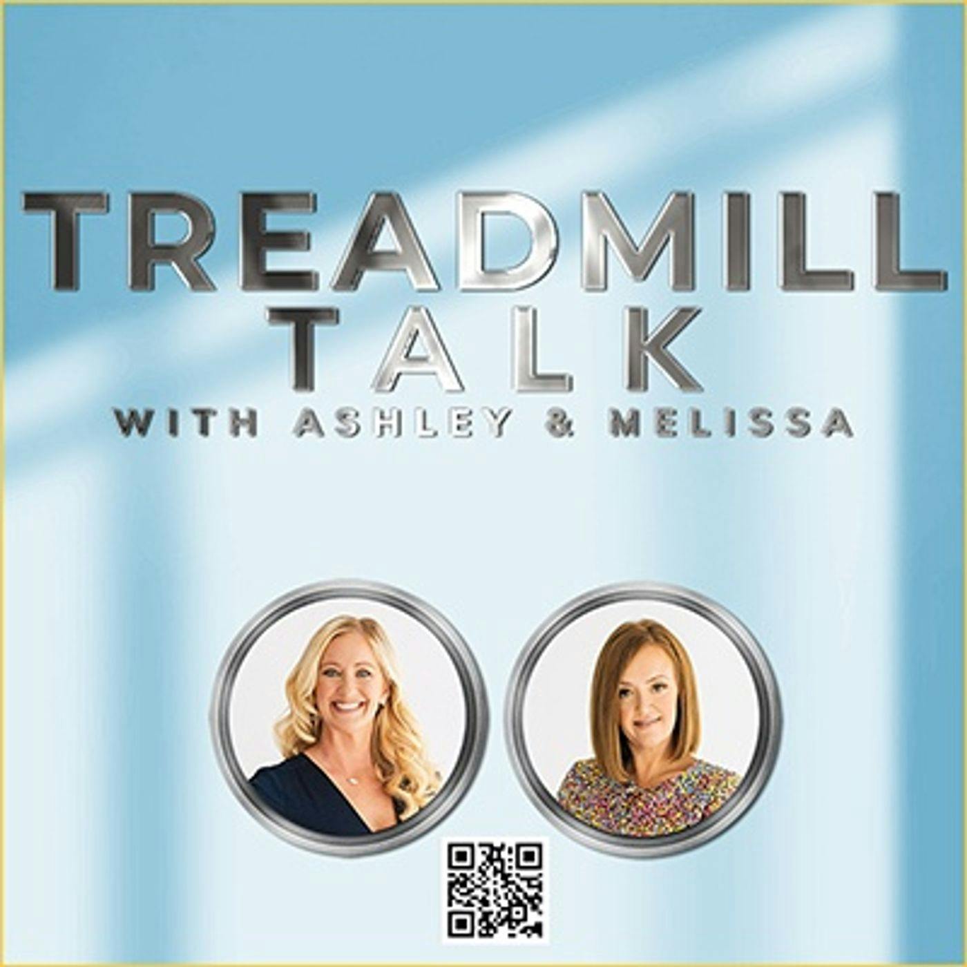 Treadmill Talk with Ashley and Melissa