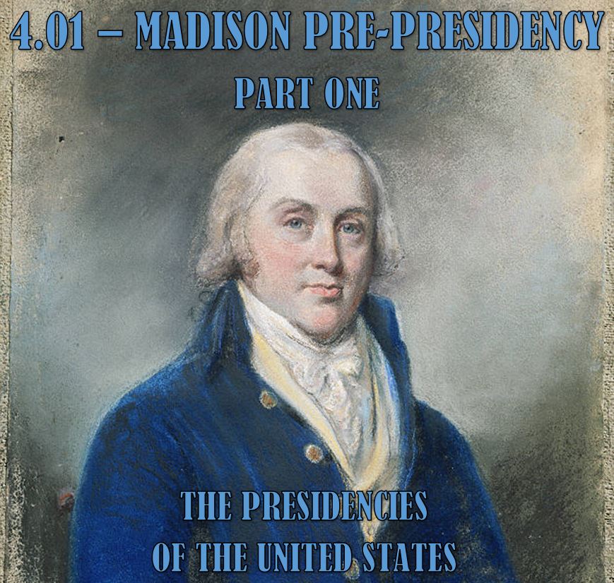 4.01 – Madison Pre-Presidency Part One episode artwork