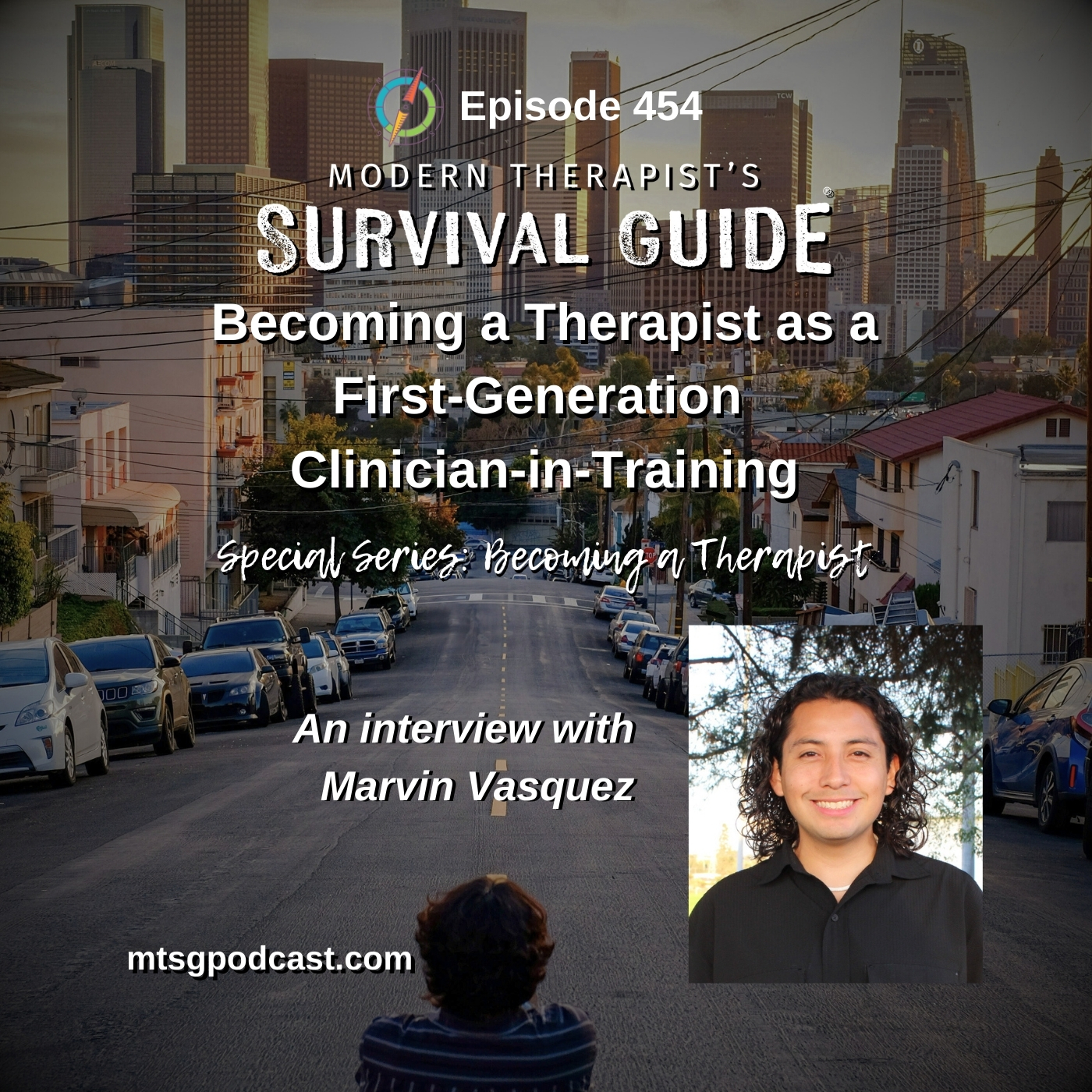 Special Series: Becoming a Therapist - Becoming a Therapist as a First-Generation Clinician-in-Training: An Interview with Marvin Vasquez