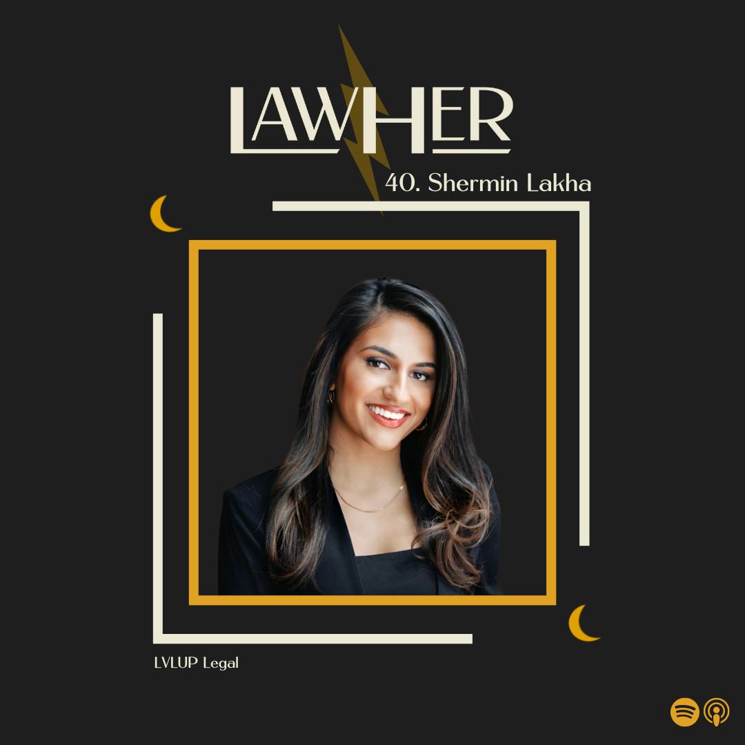40. Shermin Lakha, LVLUP Legal — A Practice of the Future: Flat Fees, Transparency and Trust