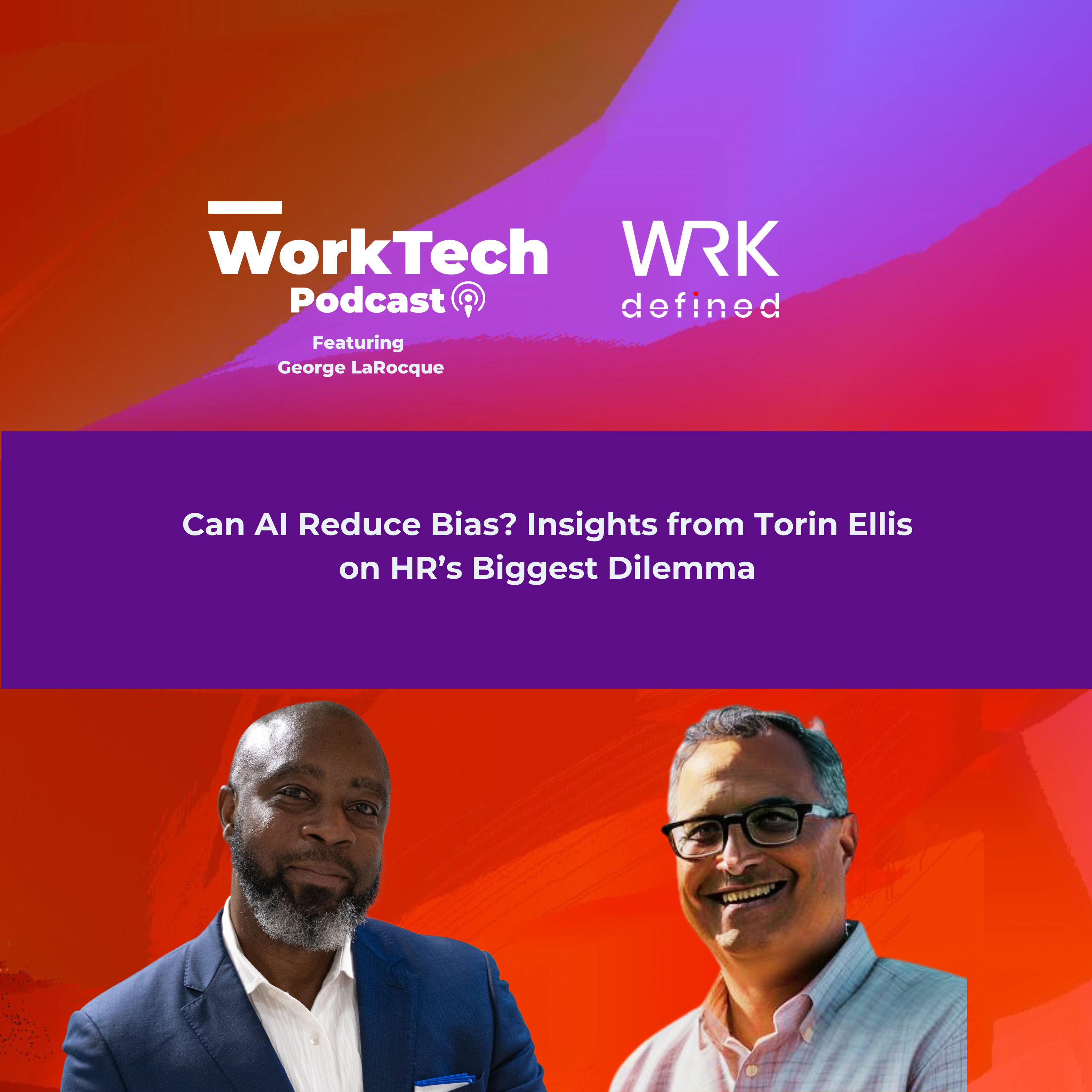 Can AI Reduce Bias? Insights from Torin Ellis on HR’s Biggest Dilemma episode artwork