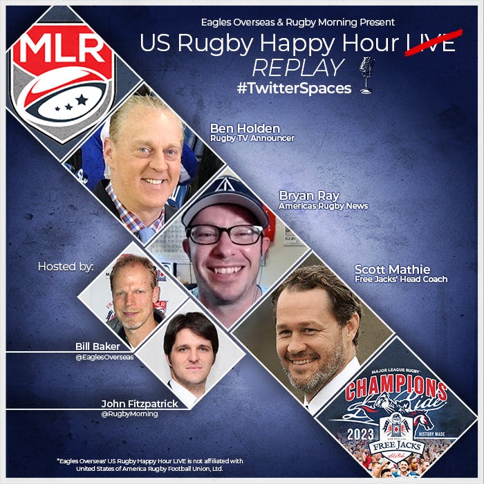 US Rugby Happy Hour LIVE | Scott Mathie, Ben Holden, Bryan Ray | July 12, 2023