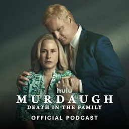 Murdaugh: Death in the Family Official Podcast cover