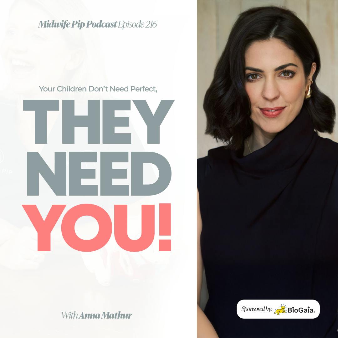 E216. Your Children Don’t Need Perfect, They Need YOU