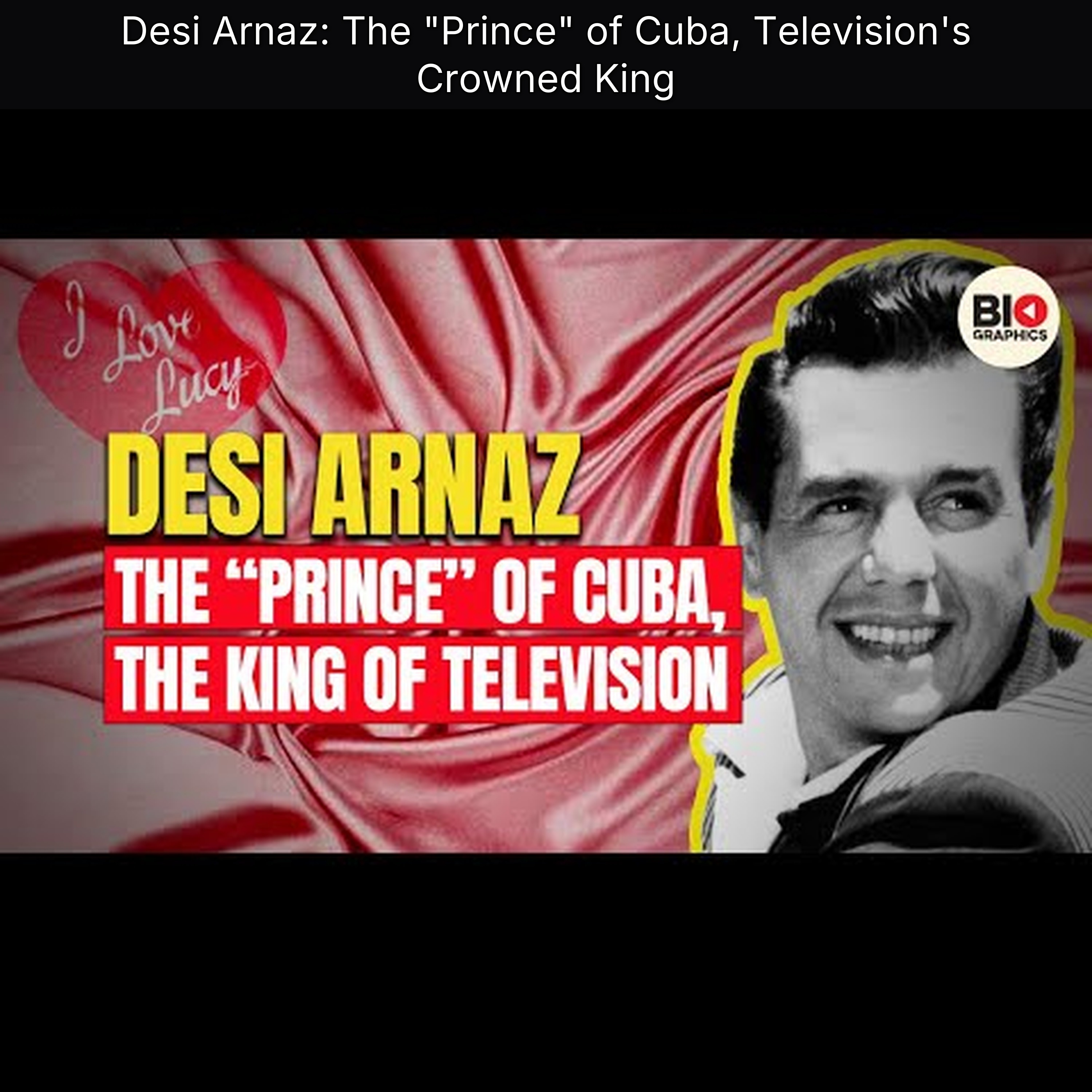 Desi Arnaz: The "Prince" of Cuba, Television's Crowned King