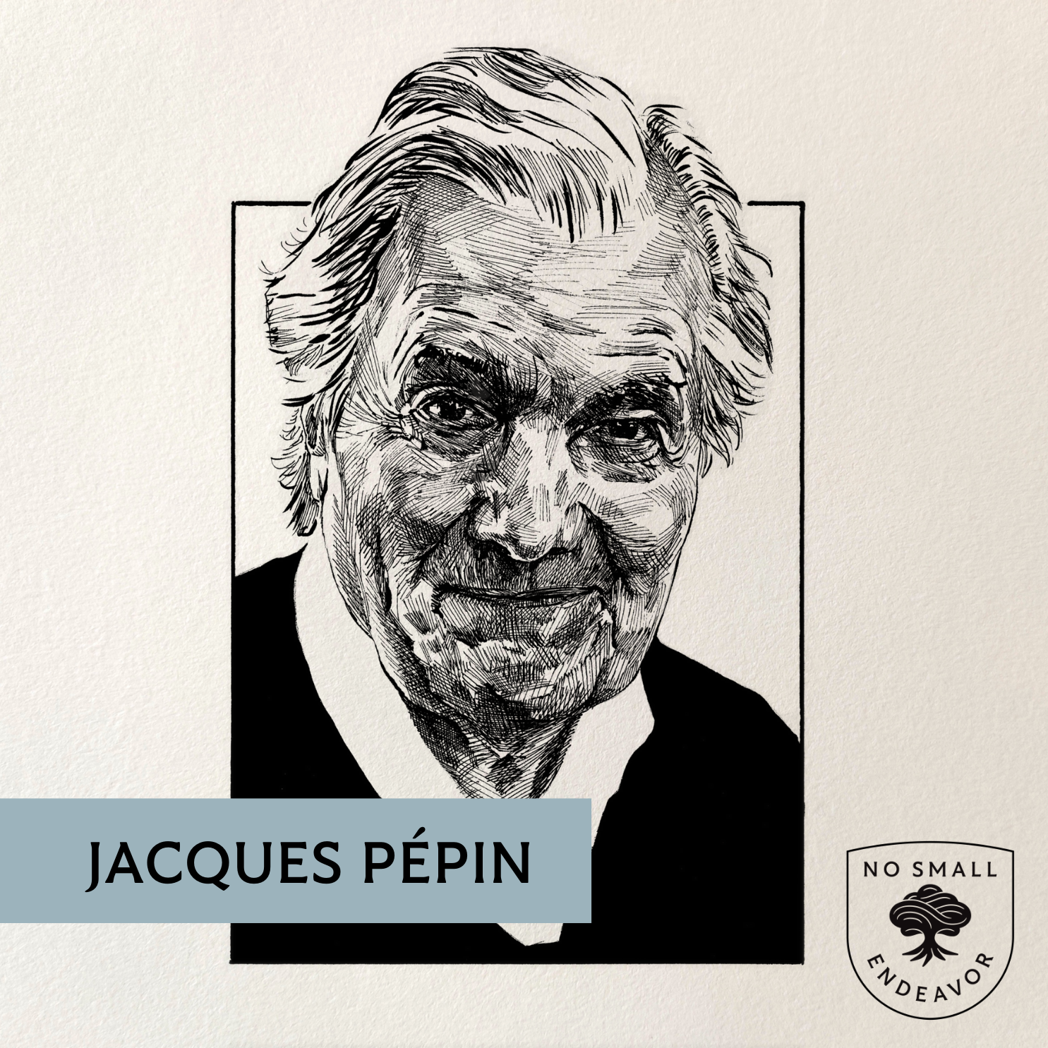 200: Jacques Pépin: Food and The Good Life