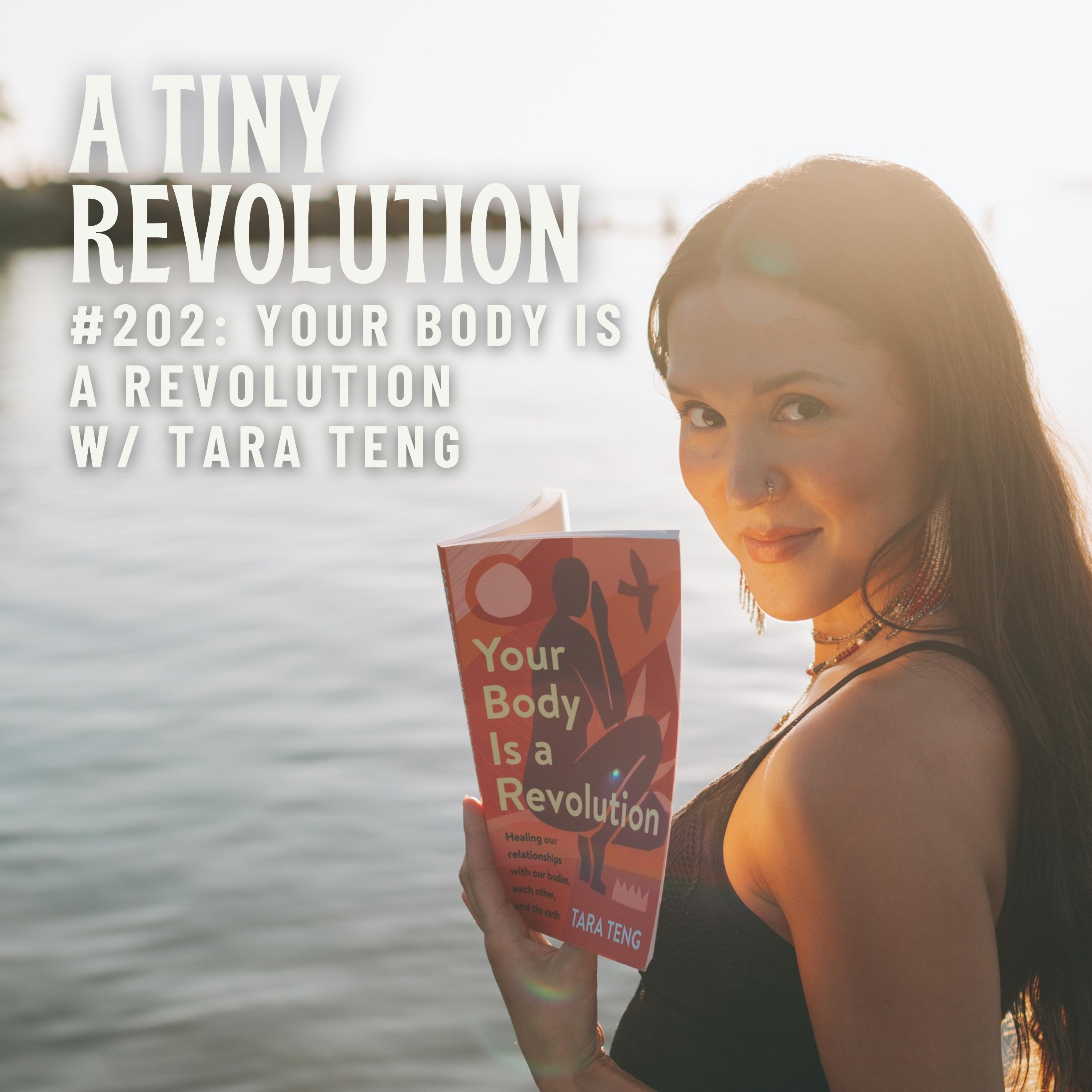 #202: Your Body is a Revolution, w/ Tara Teng
