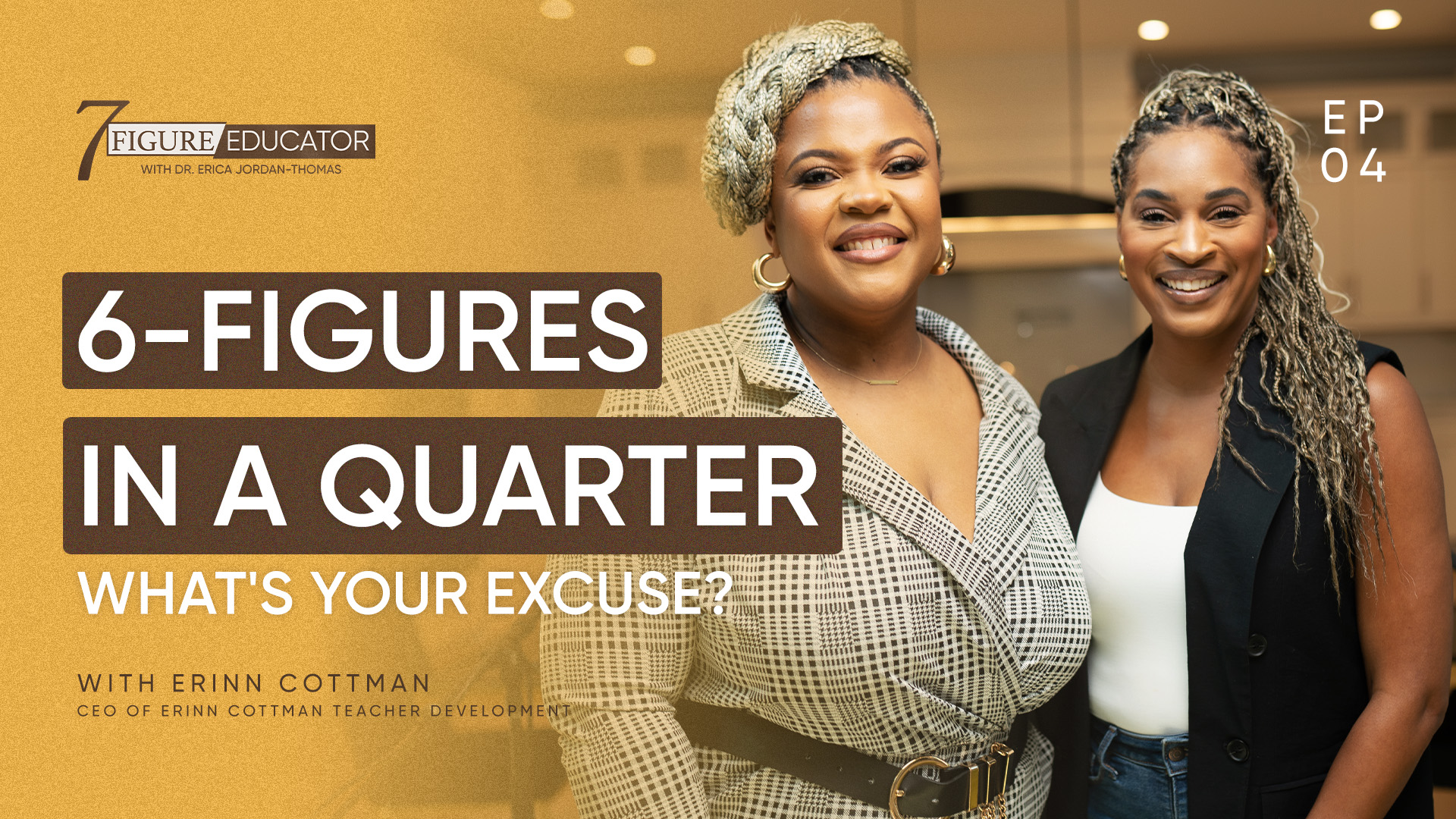 ENCORE: 6 Figures in a Quarter  What's Your Excuse