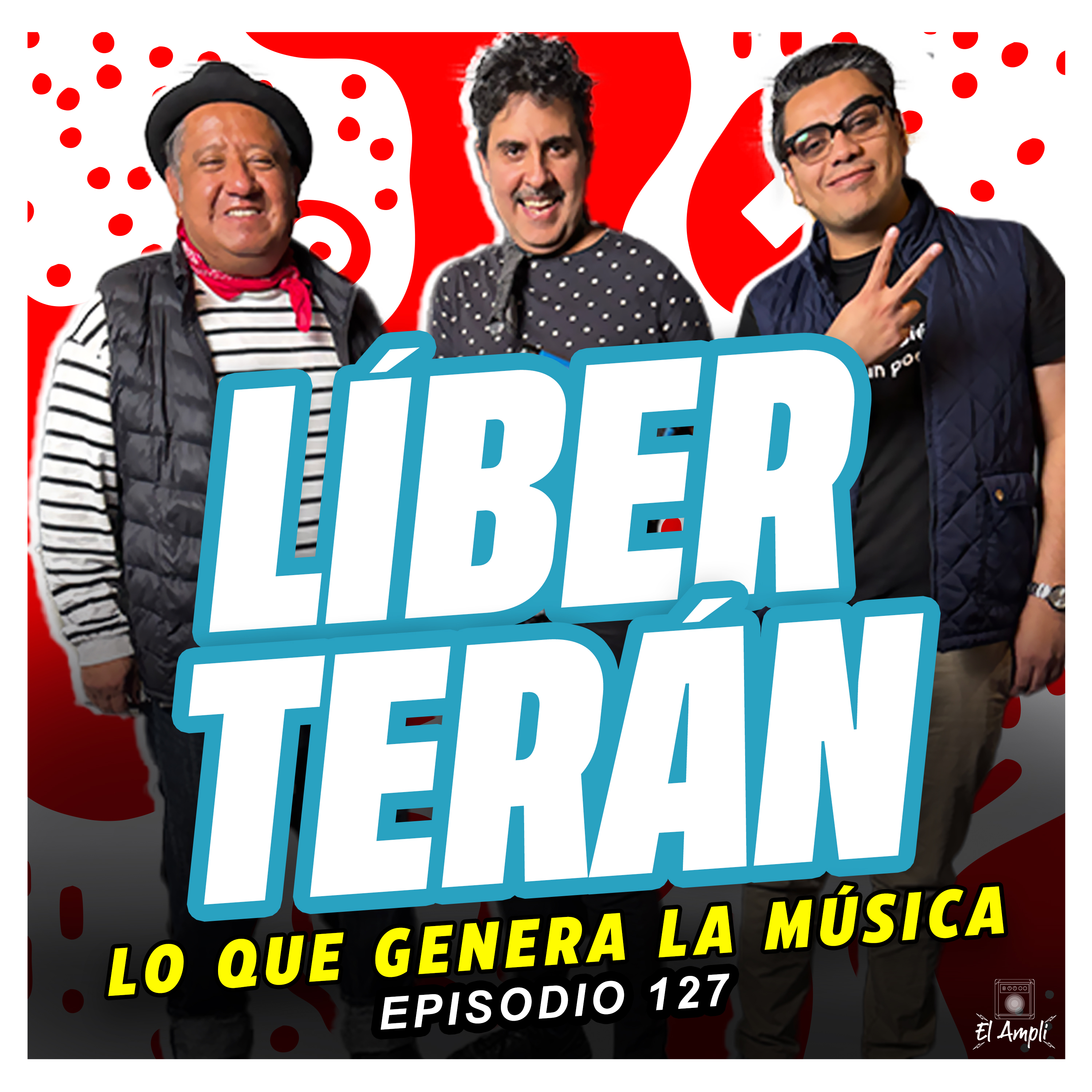 EL AMPLI - Episodio 127 - LÍBER TERÁN - Lo que genera la música episode artwork
