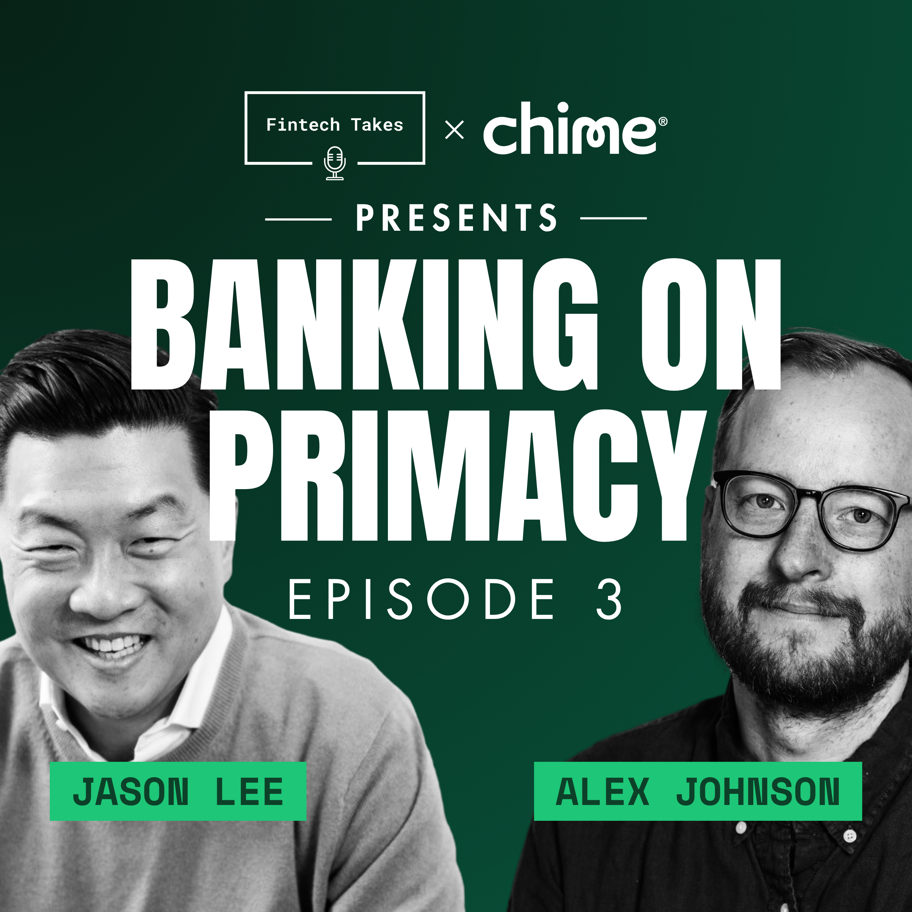 Fintech Takes x Chime presents Banking on Primacy Episode 3: Banking at Work