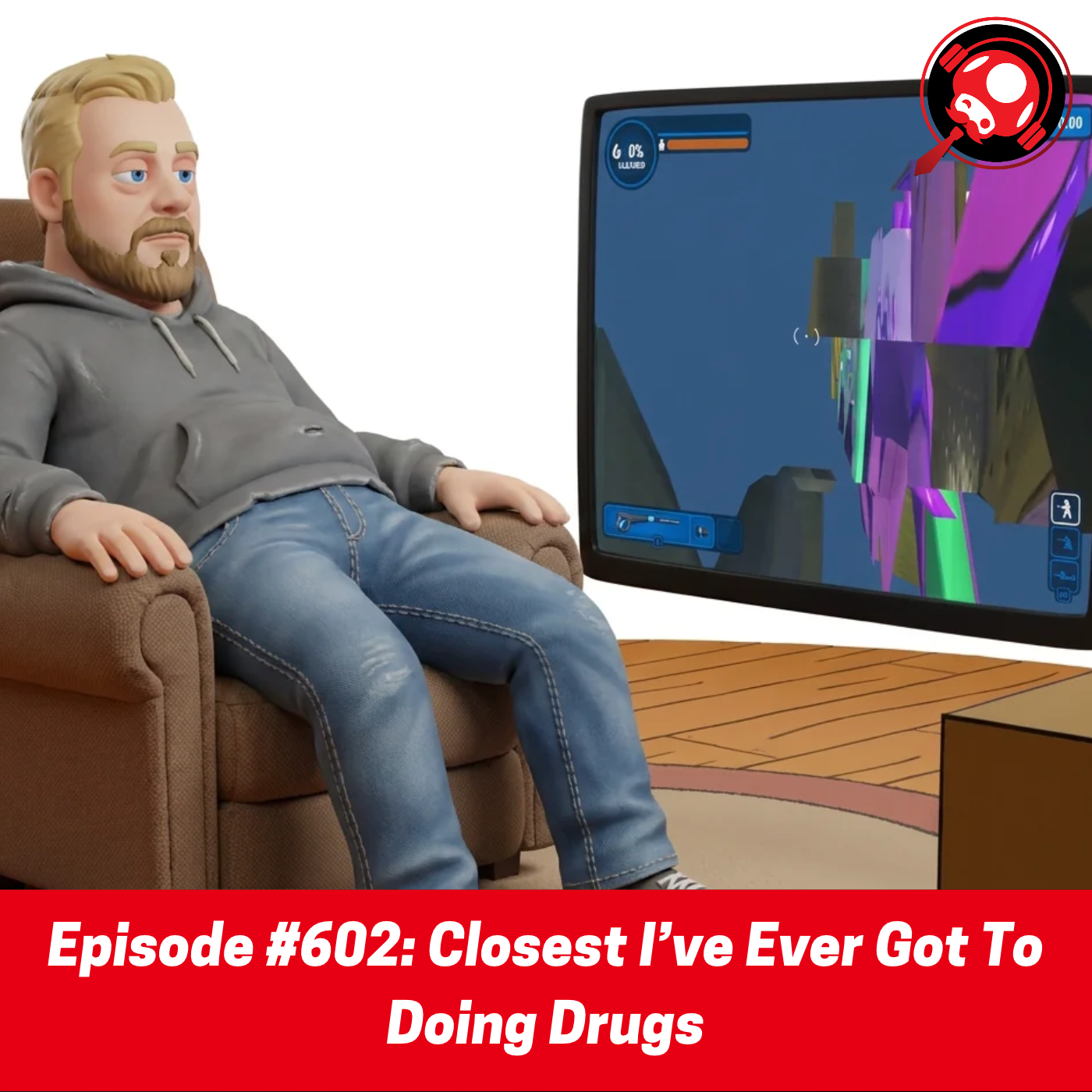 #602: Closest I’ve Ever Got To Doing Drugs