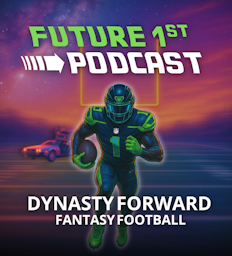 Future 1st  Podcast - Ep 54 - Dynasty Bestball: Now, let's WIN! artwork
