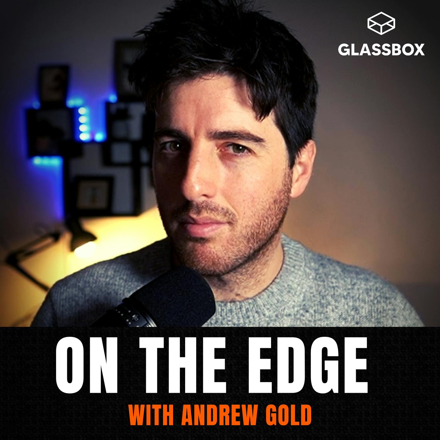On the Edge with Andrew Gold:Andrew Gold & Glassbox Media