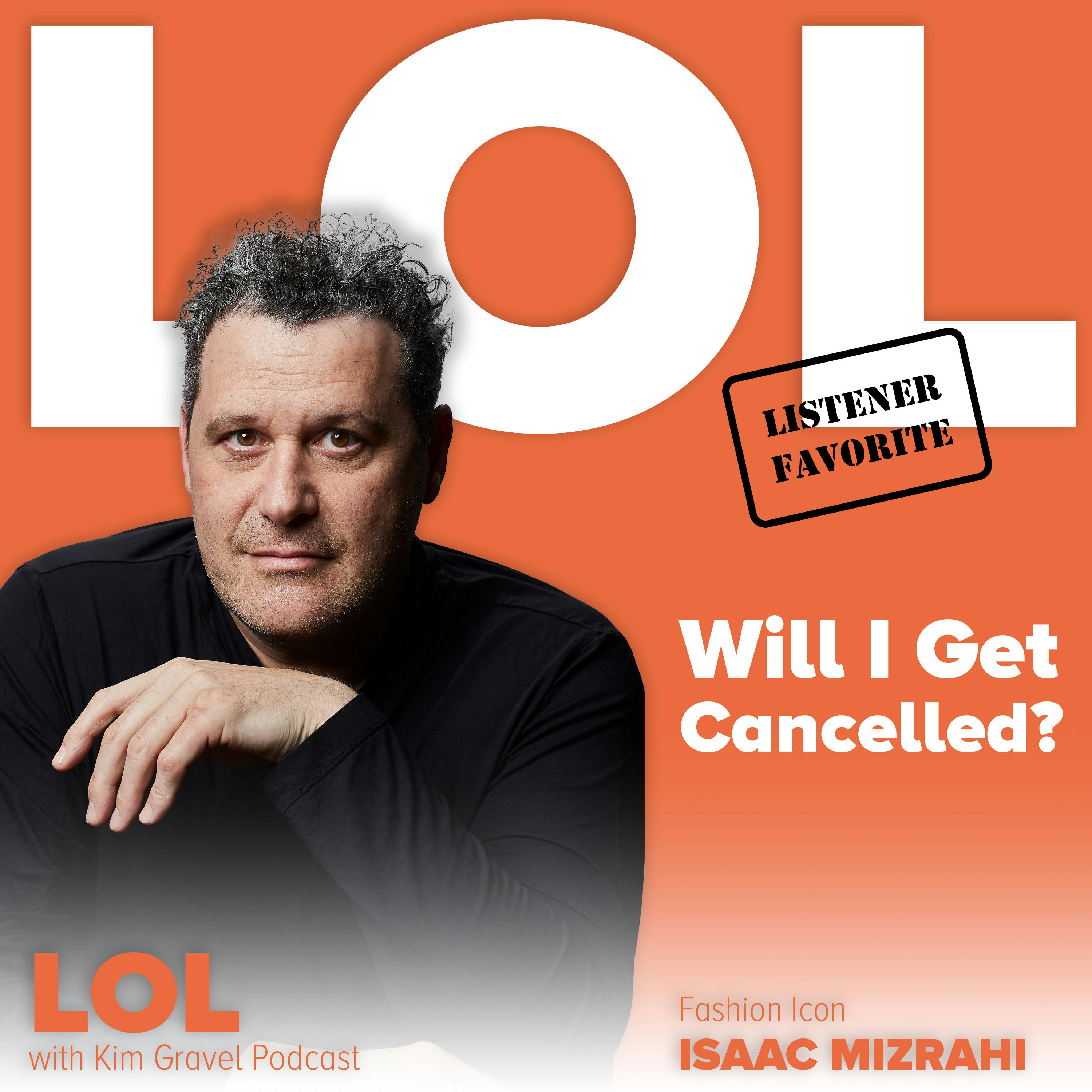 Fan Favorite: Isaac Mizrahi Asks, Will I Get Cancelled?