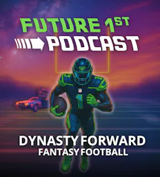 Future 1st Podcast - Ep 51 - Dynasty Bestball Roster Construction, QB/TE artwork