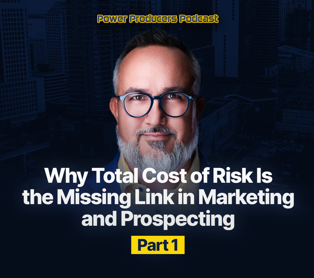 Why Total Cost of Risk Is the Missing Link in Marketing and Prospecting - Part 1