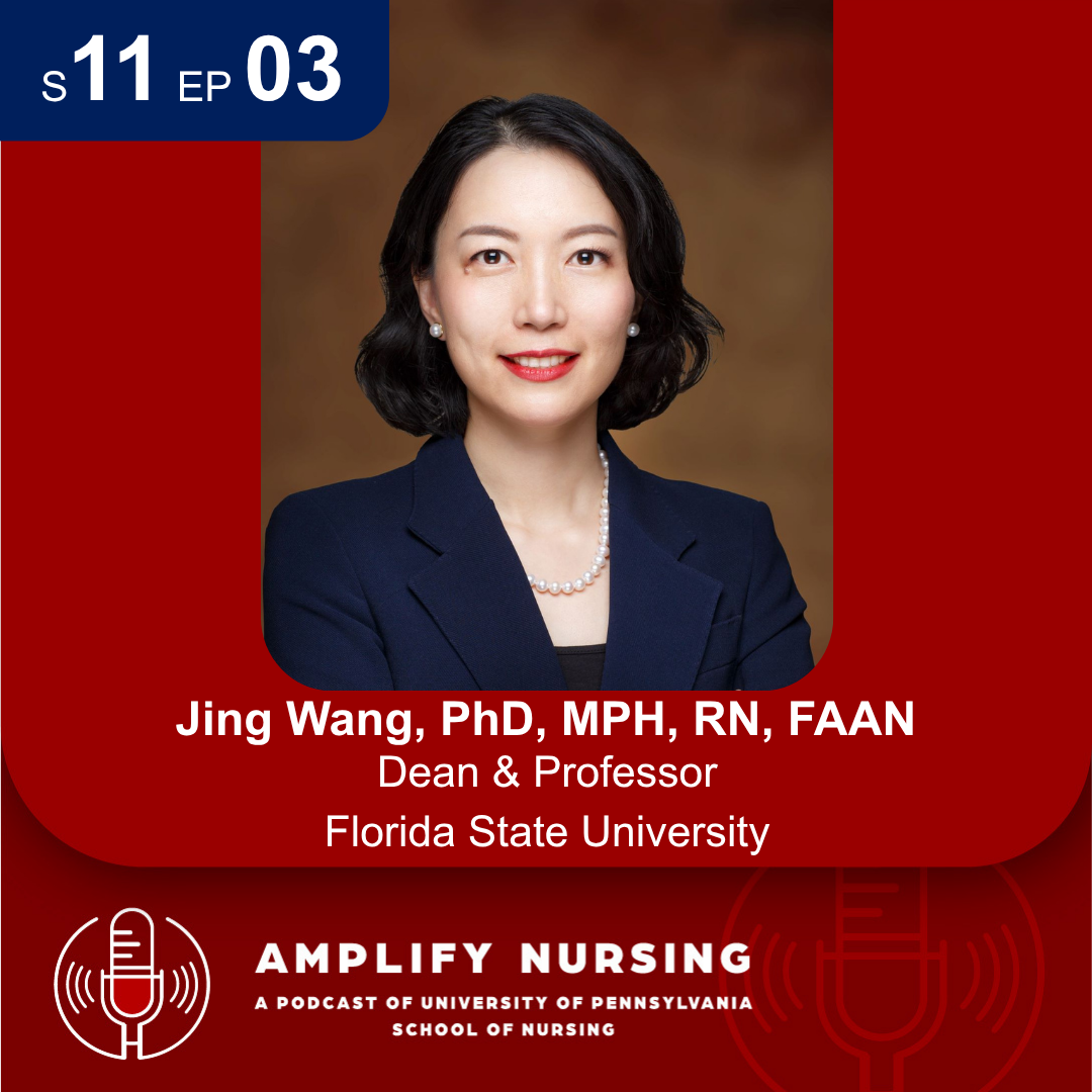 Amplify Nursing Season 11: Episode 03: Dr. Jing Wang