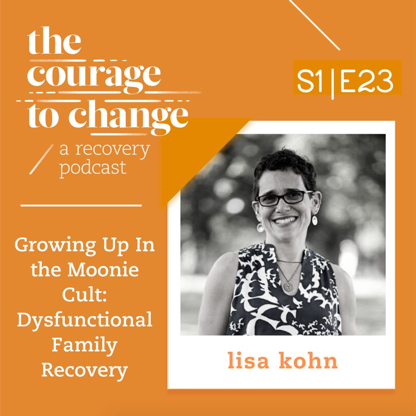 The Courage to Change: A Recovery Podcast