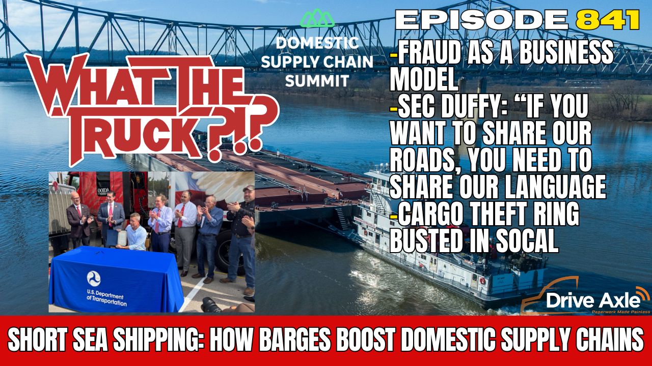 WHAT THE TRUCK?!? EP841 Short sea shipping; Duffy signs English language EO; fraud as a business model