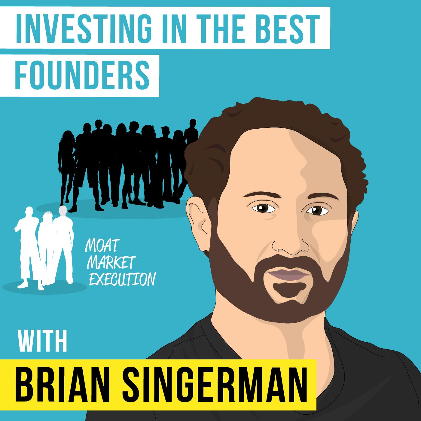 Brian Singerman – Investing in the Best Founders