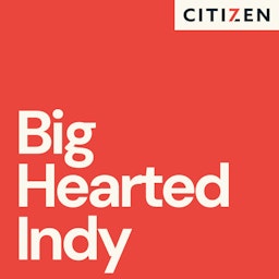 Big Hearted Indy - The Citizen 7 Podcast