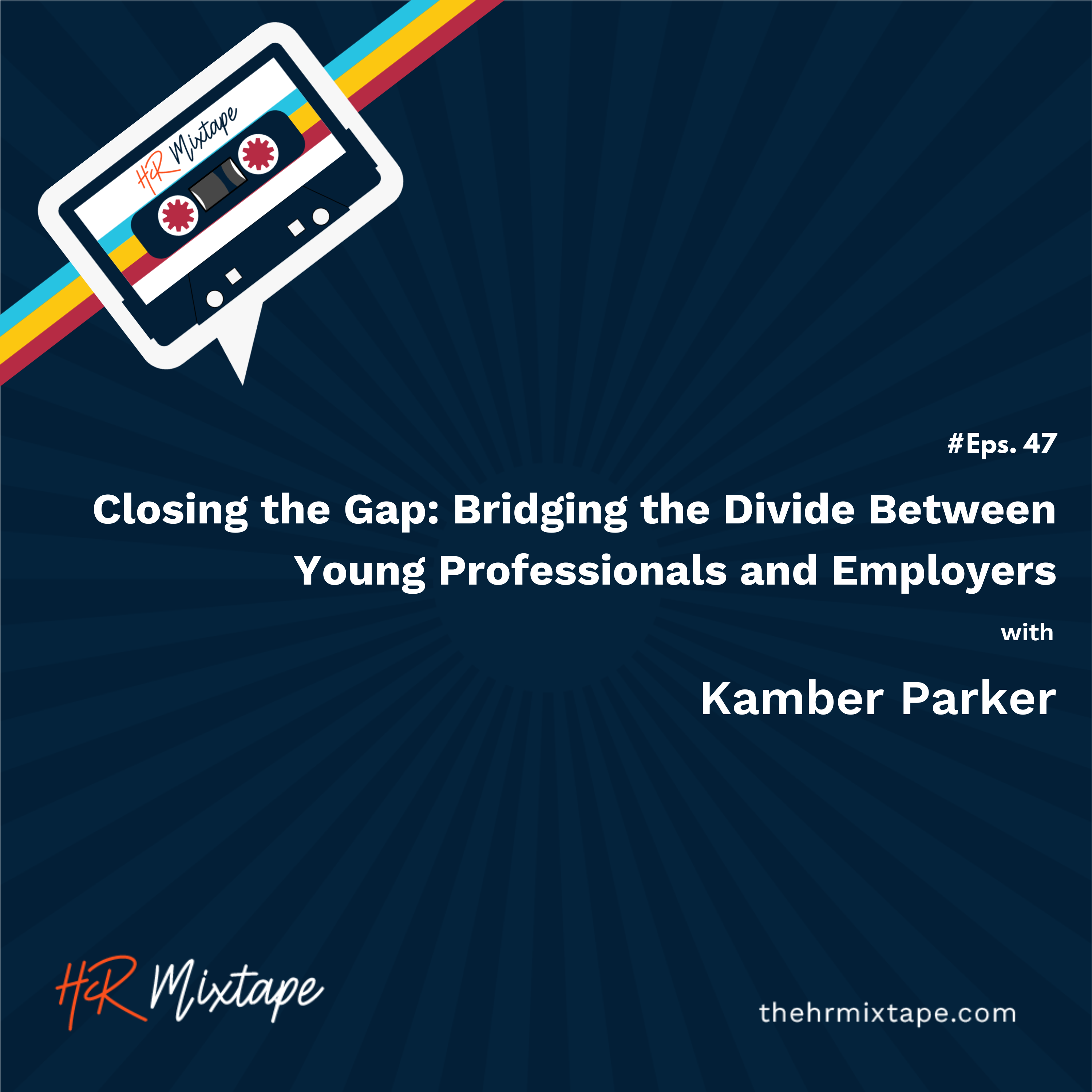 Closing the Gap: Bridging the Divide Between Young Professionals and Employers with Kamber Parker episode artwork