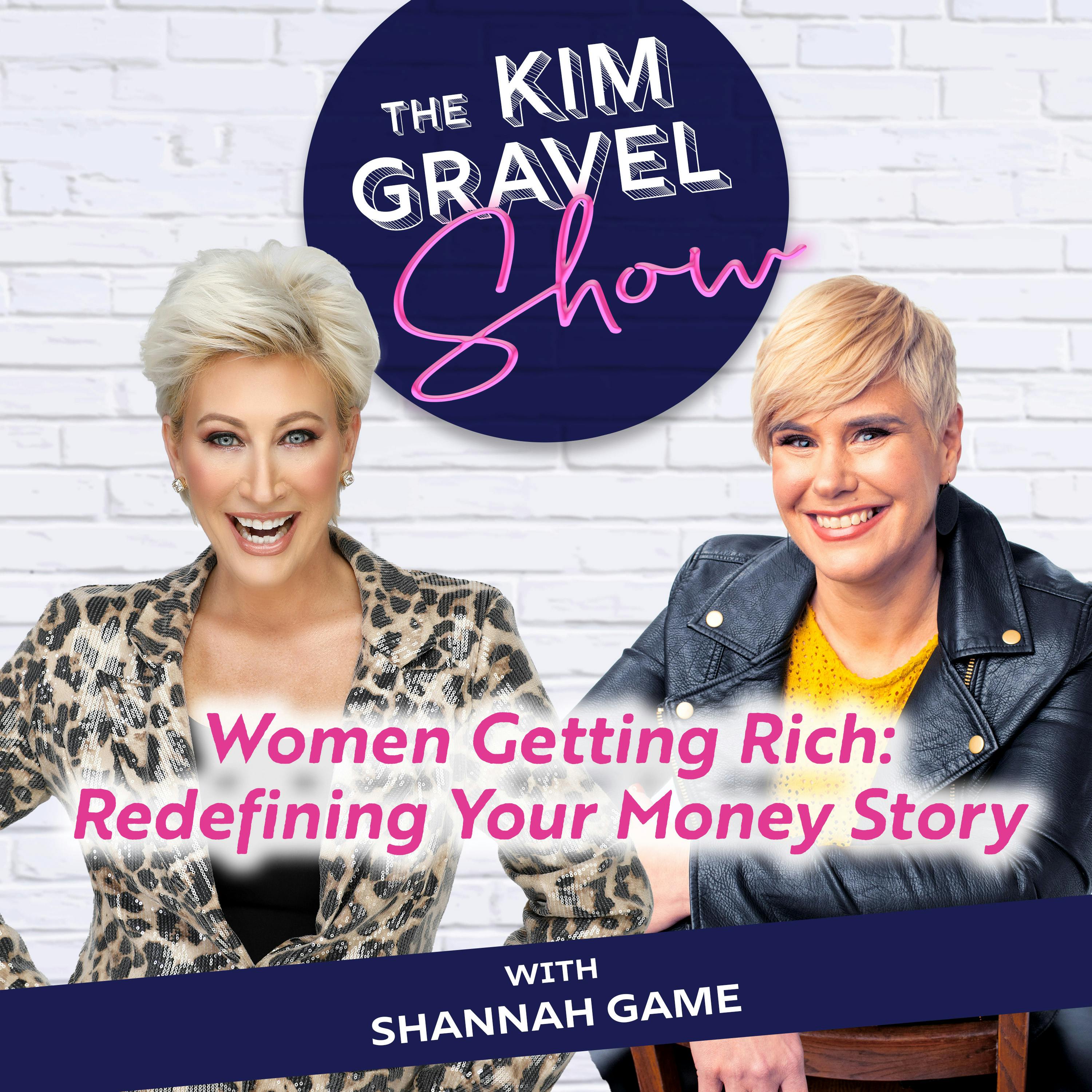 Women Getting Rich: Redefining Your Money Story with Shannah Game Women Getting Rich: Redefining Your Money Story with Shannah Game