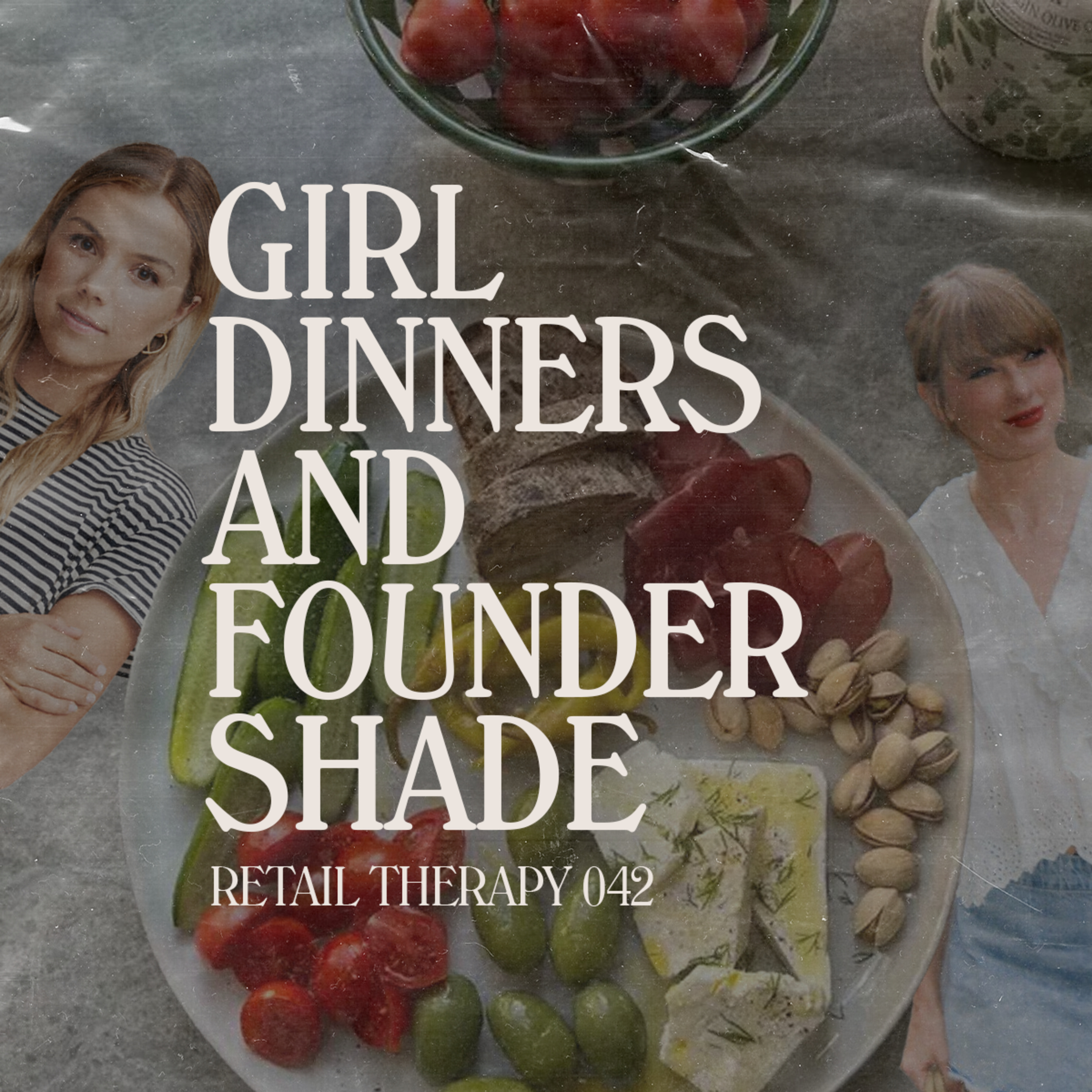 Retail Therapy 042: Girl Dinners & Founder Shade episode artwork